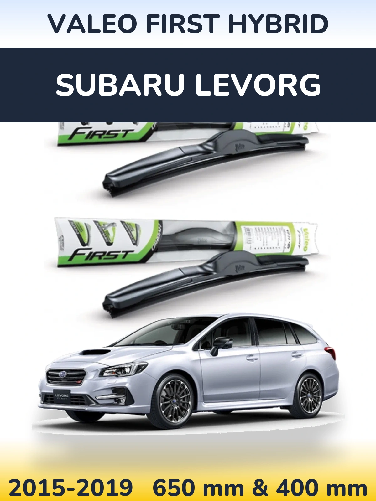 Комплект передніх щіток Valeo First Hybrid 650 & 400 мм для Subaru Levorg 2015-2019