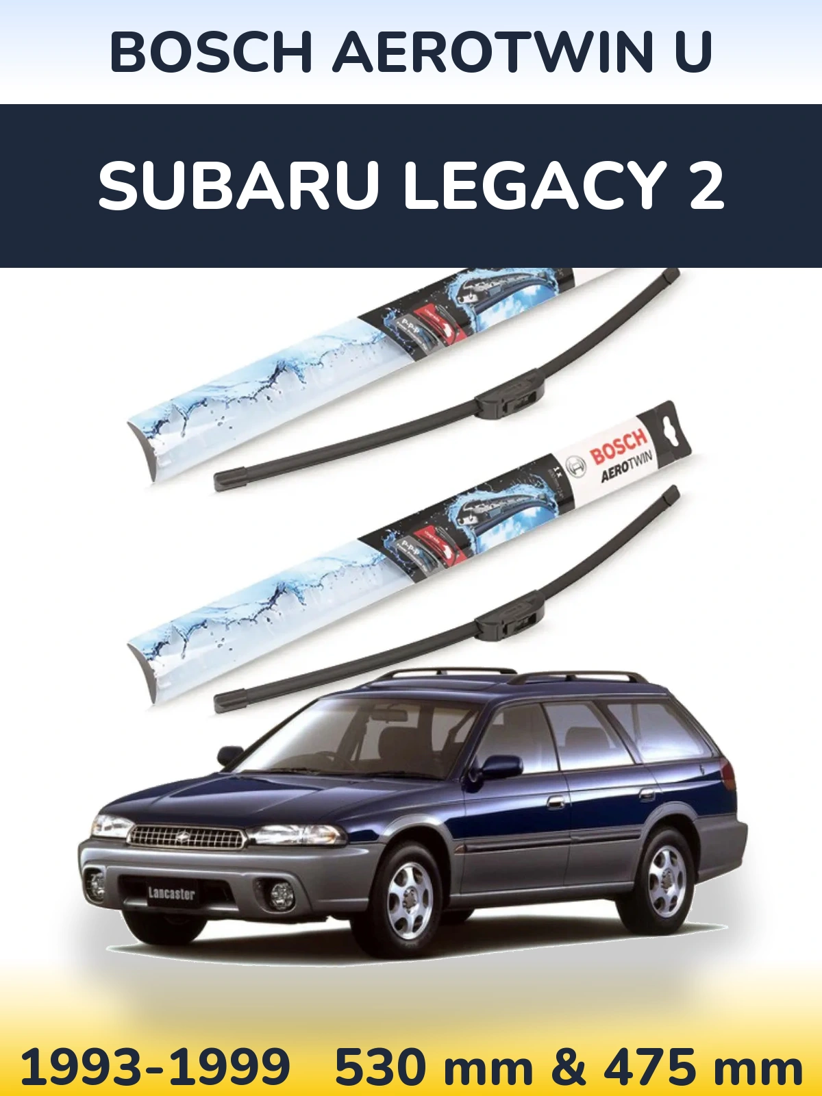 Komplet przednich wycieraczek BOSCH AeroTwin U 530 & 475 mm do Subaru Legacy 2 1993-1999