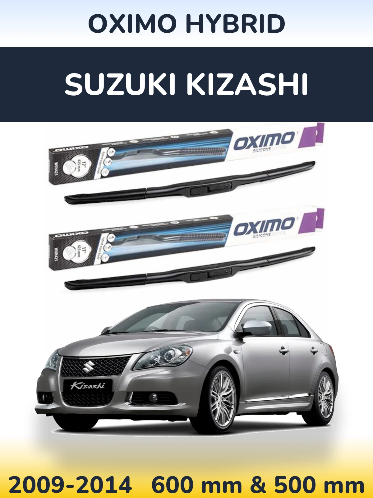 Front wiper blade set Oximo Hybrid 600 & 500 mm for Suzuki Kizashi 2009-2014