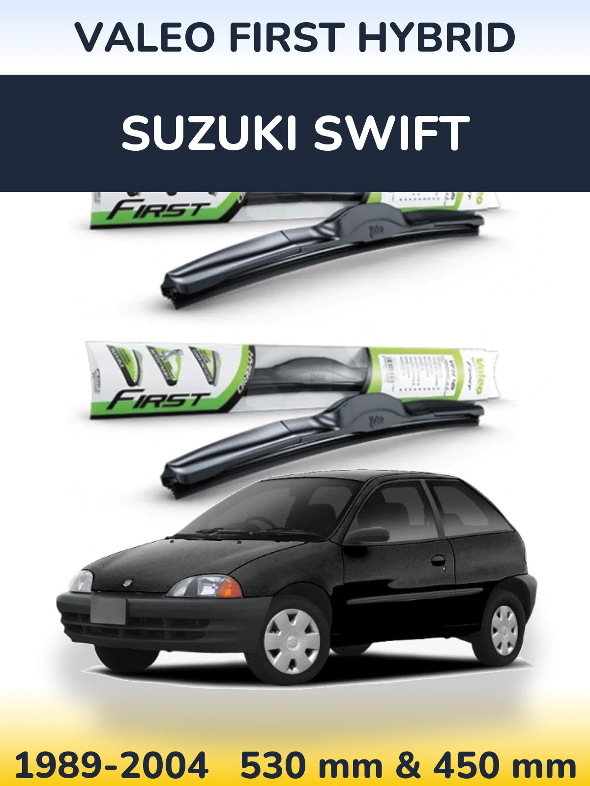 Комплект передніх щіток Valeo First Hybrid 530 & 450 мм для Suzuki Swift 1989-2004