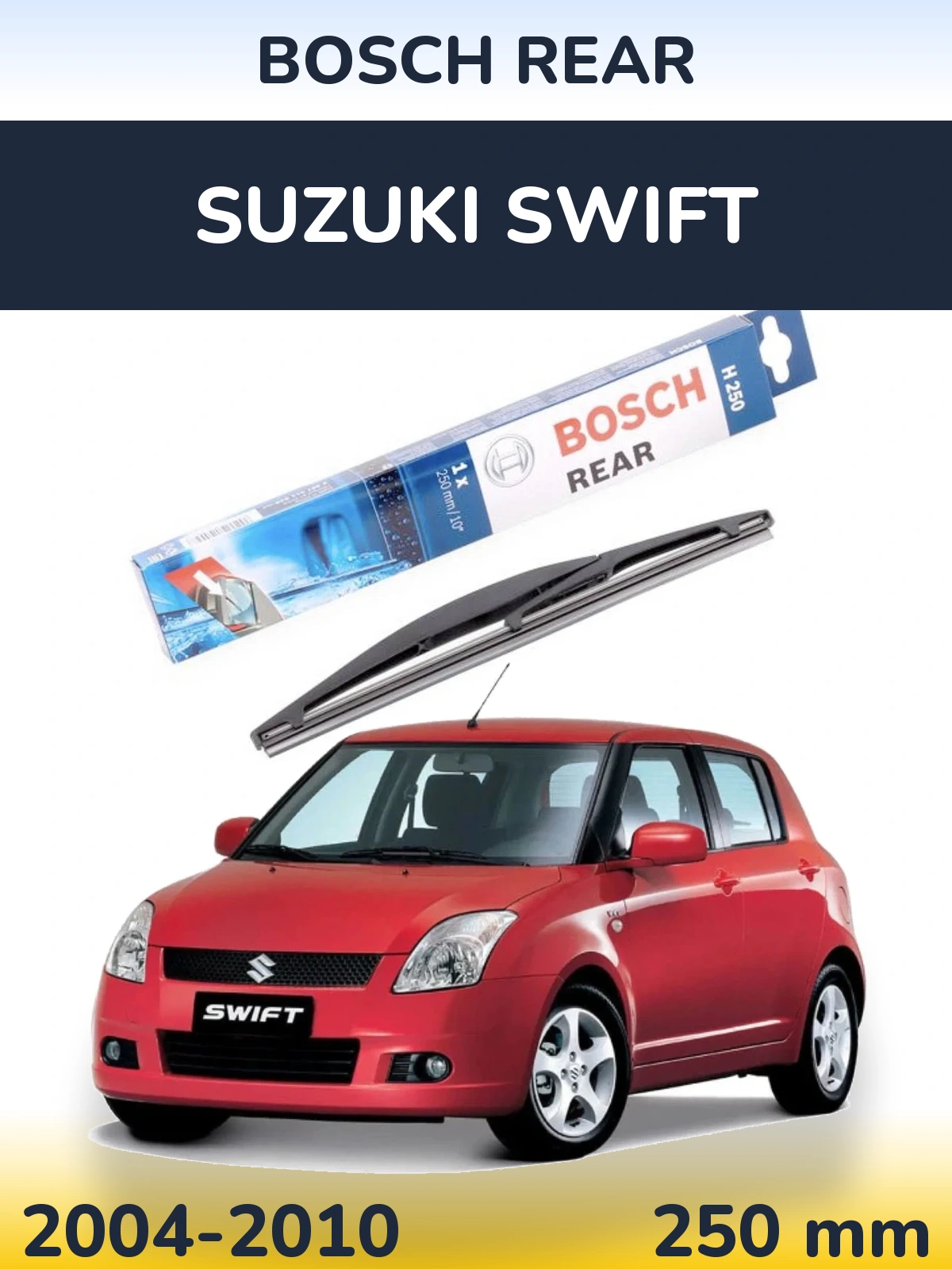 Tylna wycieraczka BOSCH Rear 250 mm do Suzuki Swift 2004-2010