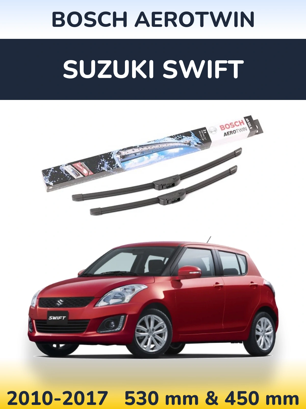 Komplet przednich wycieraczek BOSCH AeroTwin 530 & 450 mm do Suzuki Swift 2010-2017