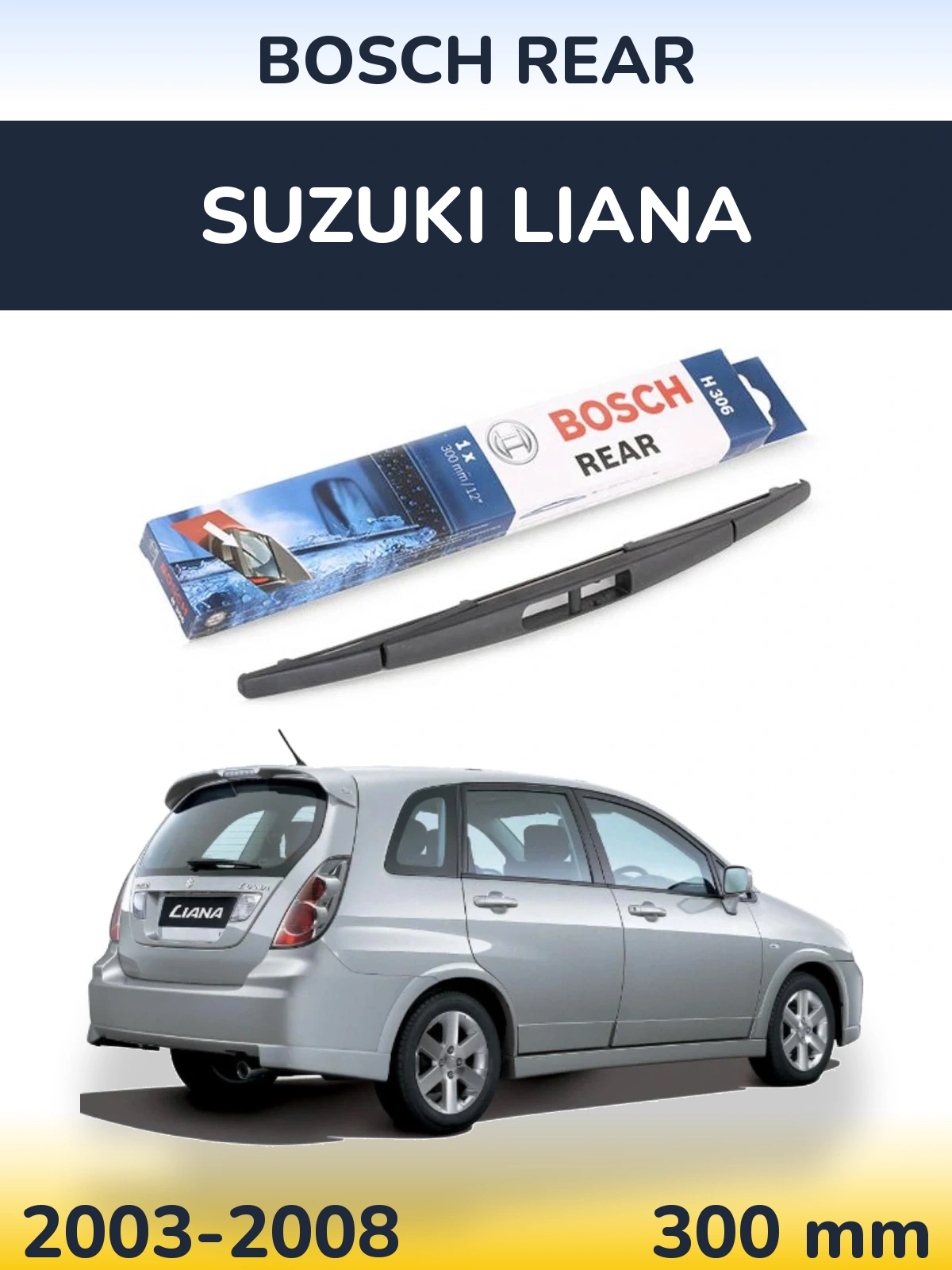 Задня щітка BOSCH Rear 300 мм для Suzuki Liana 2003-2008