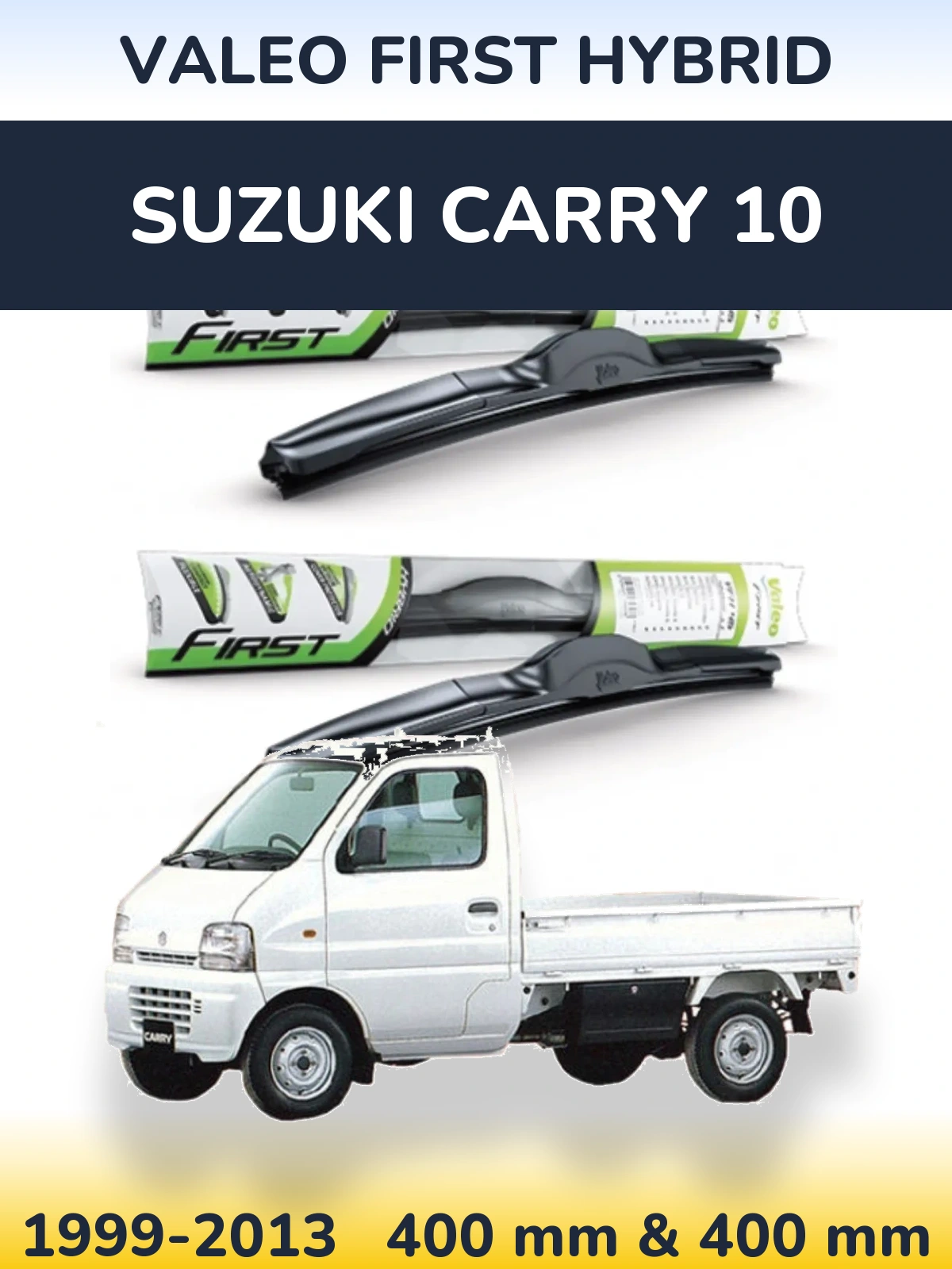 Комплект передніх щіток Valeo First Hybrid 400 & 400 мм для Suzuki Carry 10 1999-2013