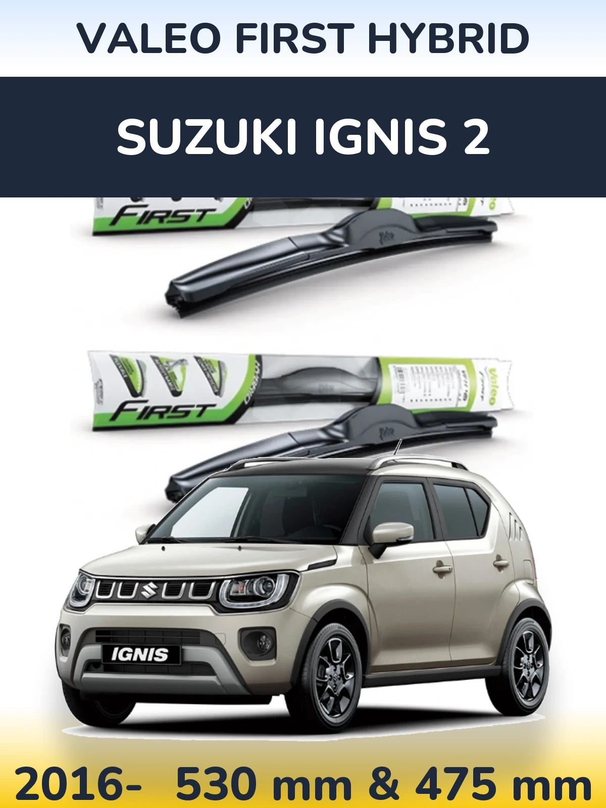 Komplet przednich wycieraczek Valeo First Hybrid 530 & 475 mm do Suzuki Ignis 2 2016-2026