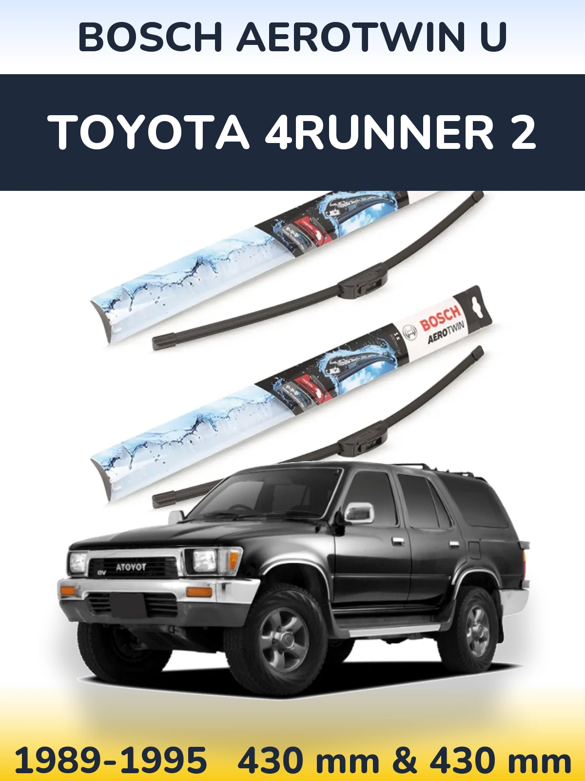 Front wiper blade set BOSCH AeroTwin U 430 & 430 mm for Toyota 4Runner 2 1989-1995