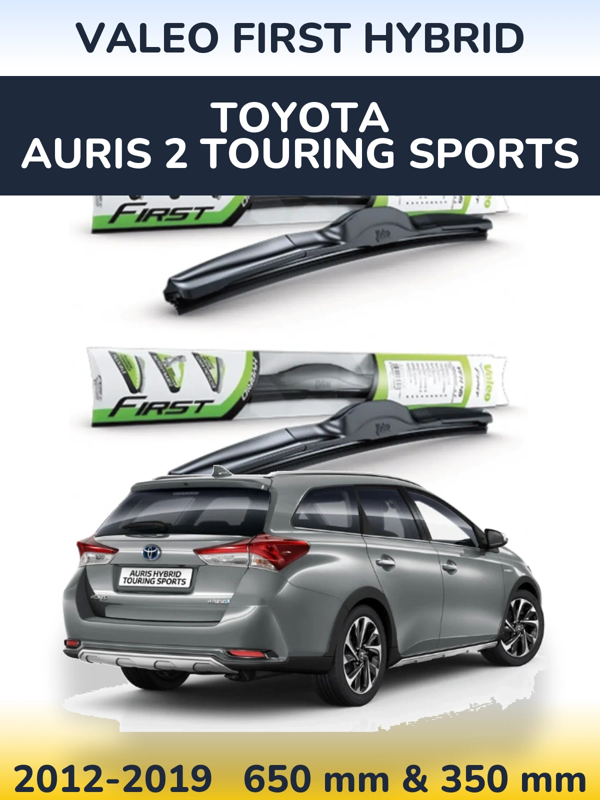 Komplet przednich wycieraczek Valeo First Hybrid 650 & 350 mm do Toyota Auris 2 Touring Sports 2012-2019