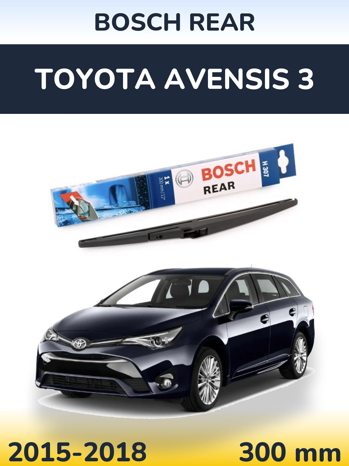 Tylna wycieraczka BOSCH Rear 300 mm do Toyota Avensis 3 2015-2018
