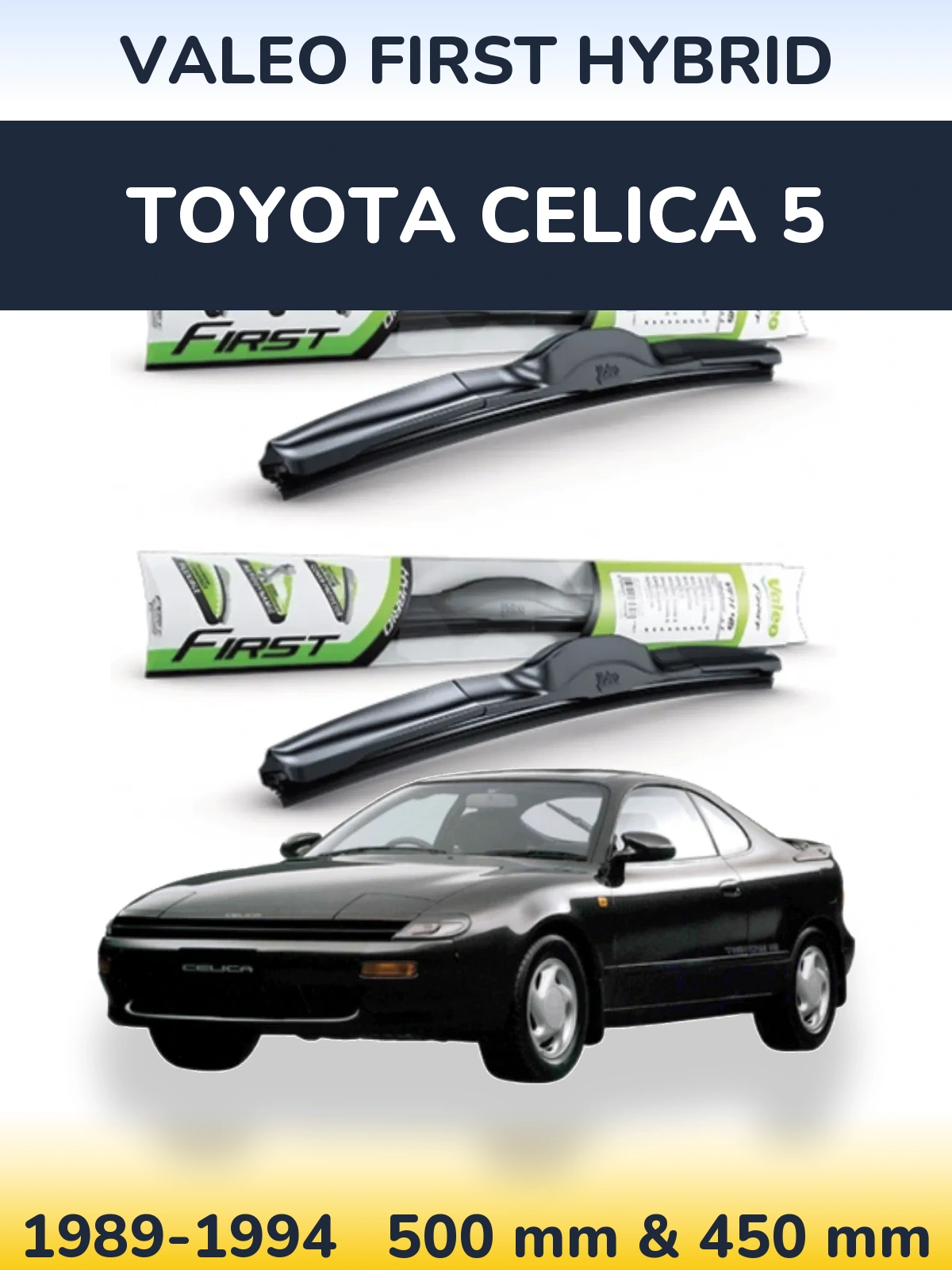 Комплект передних дворников Valeo First Hybrid 500 & 450 мм для Toyota Celica 5 1989-1994