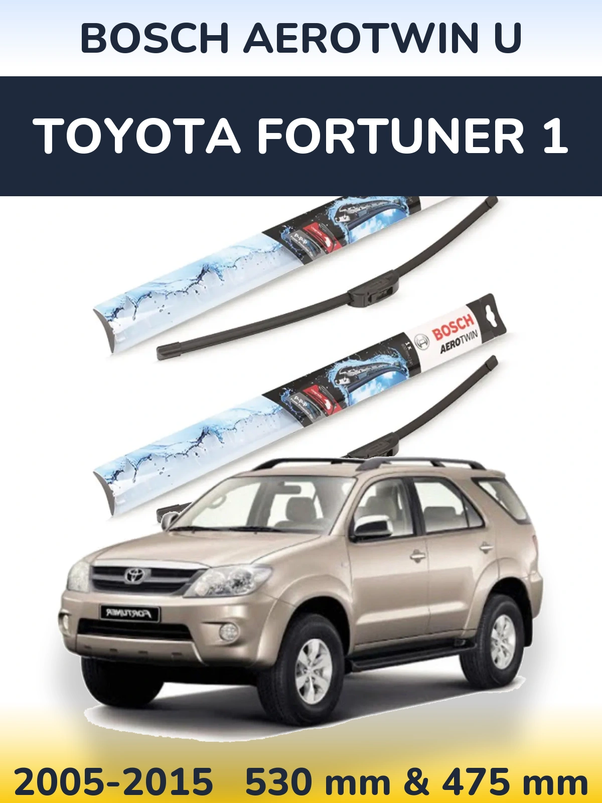 Front wiper blade set BOSCH AeroTwin U 530 & 475 mm for Toyota Fortuner 1 2005-2015