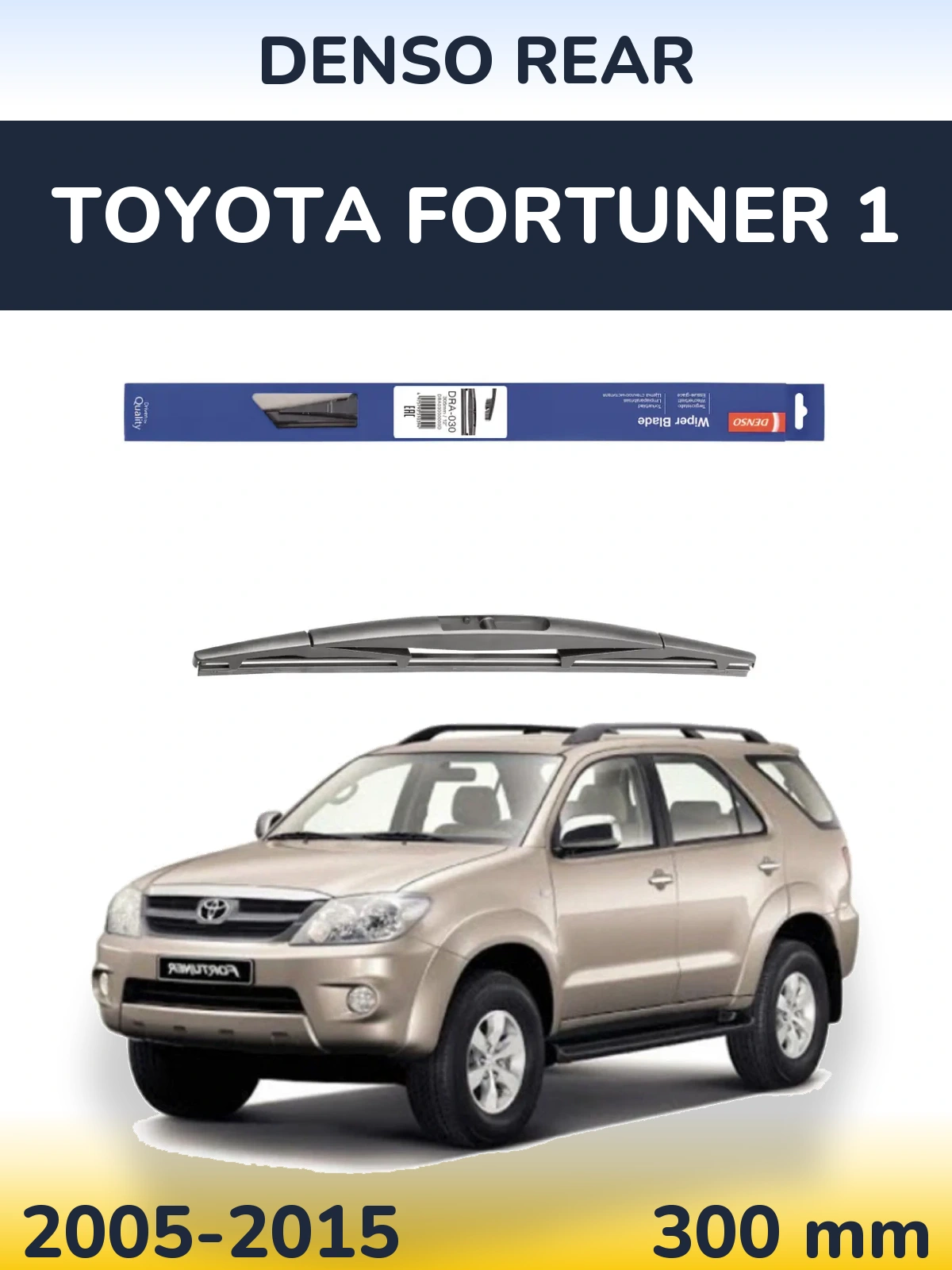 Tylna wycieraczka Denso Rear 300 mm do Toyota Fortuner 1 2005-2015