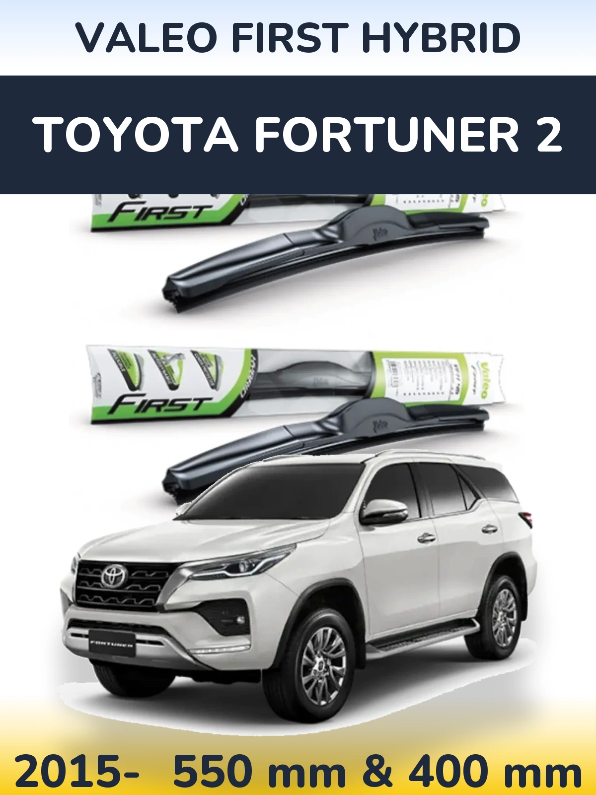 Front wiper blade set Valeo First Hybrid 550 & 400 mm for Toyota Fortuner 2 2015-2026