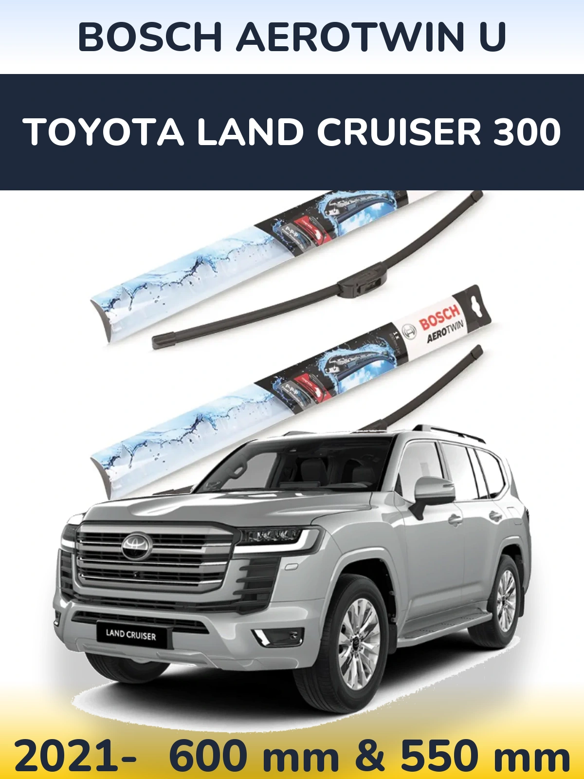 Front wiper blade set BOSCH AeroTwin U 600 & 550 mm for Toyota Land Cruiser 300 2021-2026