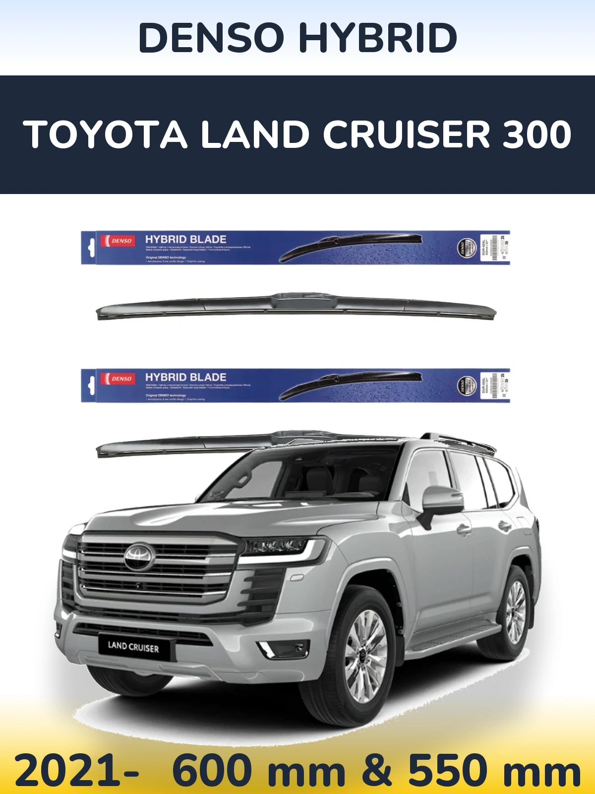 Front wiper blade set Denso Hybrid 600 & 550 mm for Toyota Land Cruiser 300 2021-2026