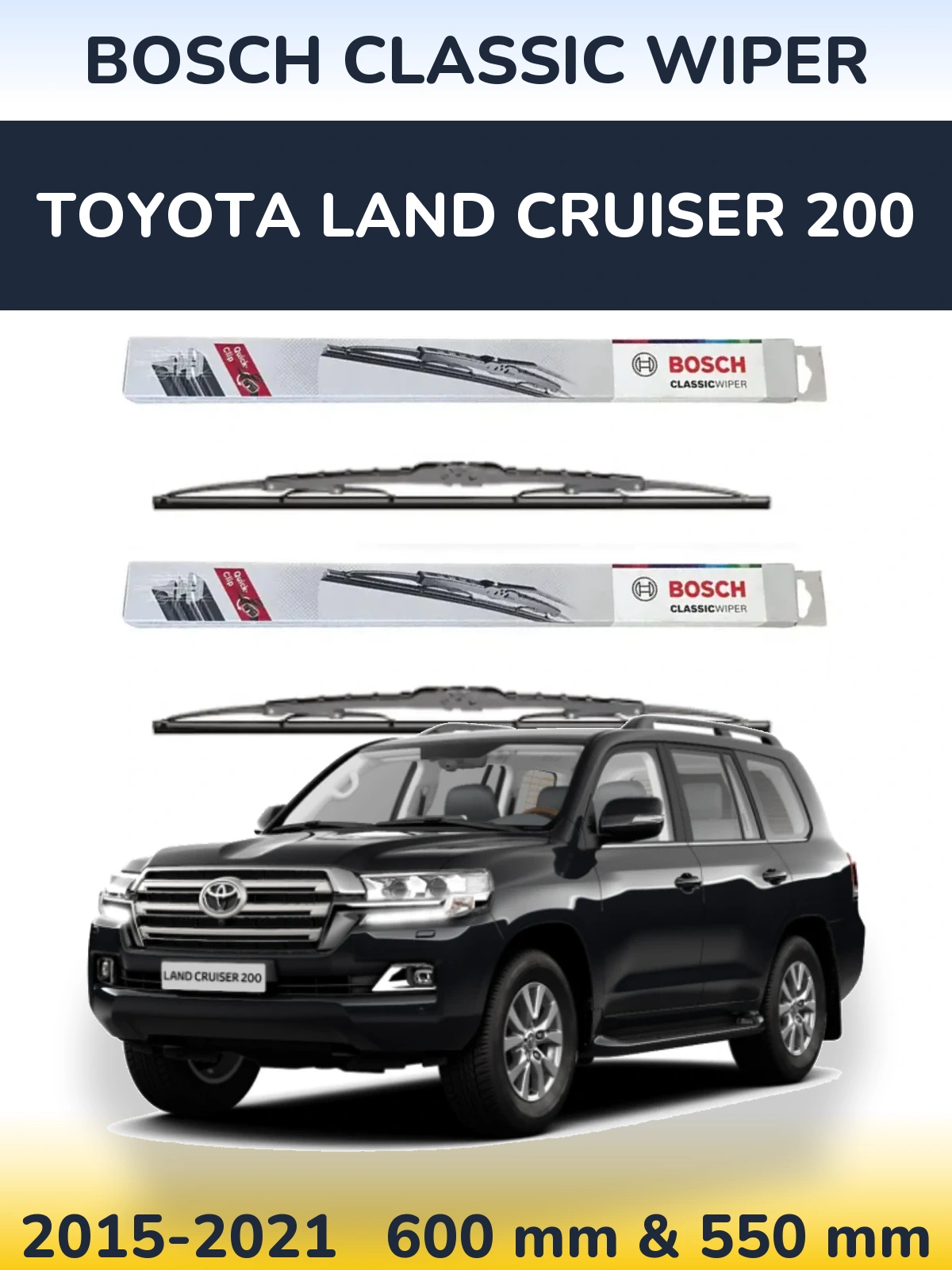 Front wiper blade set BOSCH Classic Wiper 600 & 550 mm for Toyota Land Cruiser 200 2015-2021