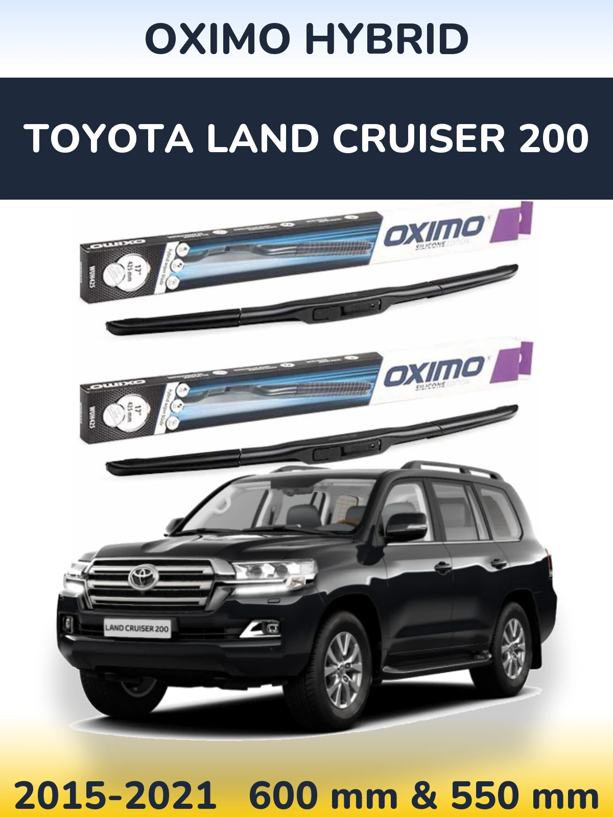 Комплект передніх щіток Oximo Hybrid 600 & 550 мм для Toyota Land Cruiser 200 2015-2021