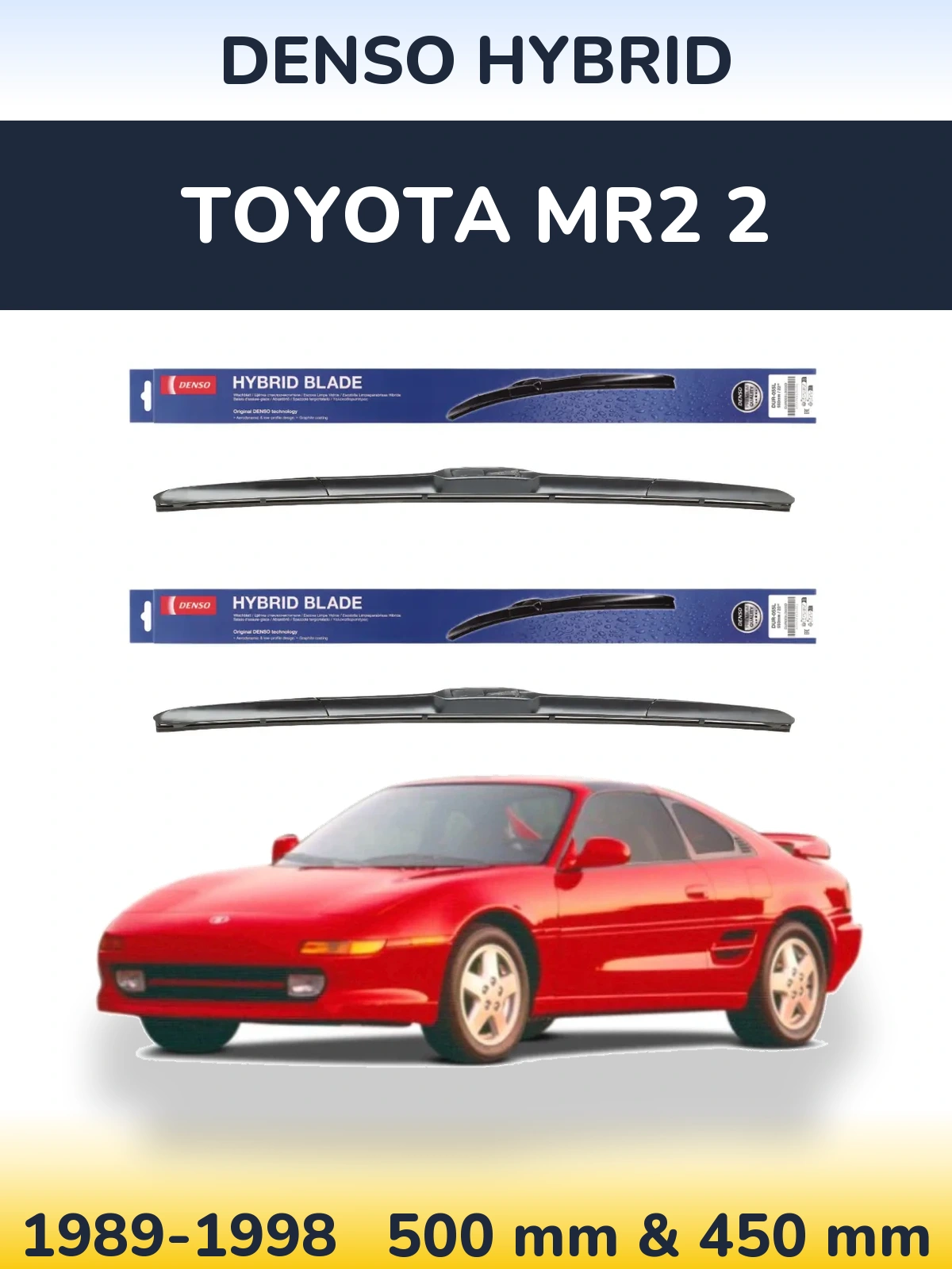 Комплект передніх щіток Denso Hybrid 500 & 450 мм для Toyota MR2 2 1989-1998