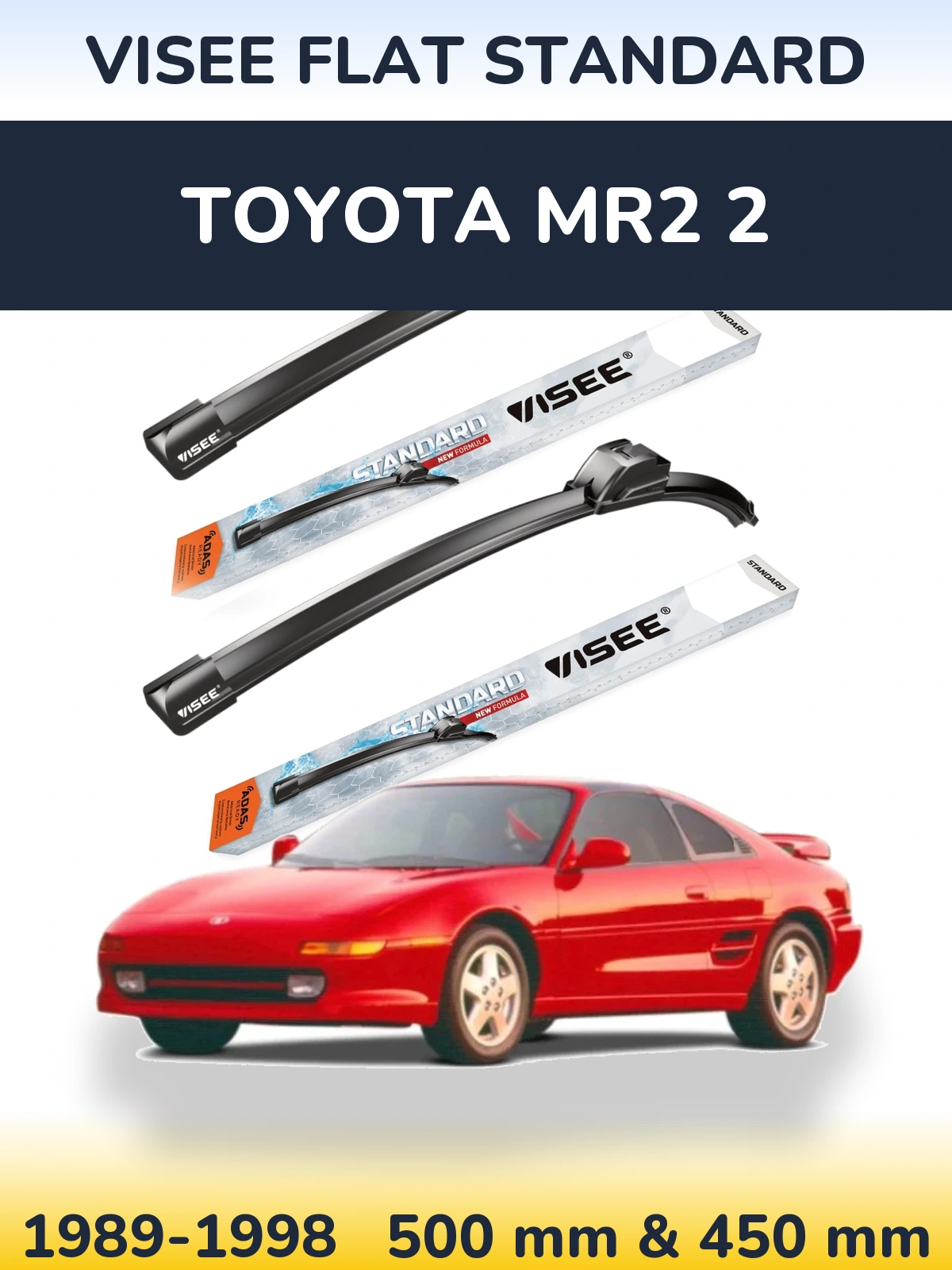 Front wiper blade set VISEE FLAT STANDARD 500 & 450 mm for Toyota MR2 2 1989-1998