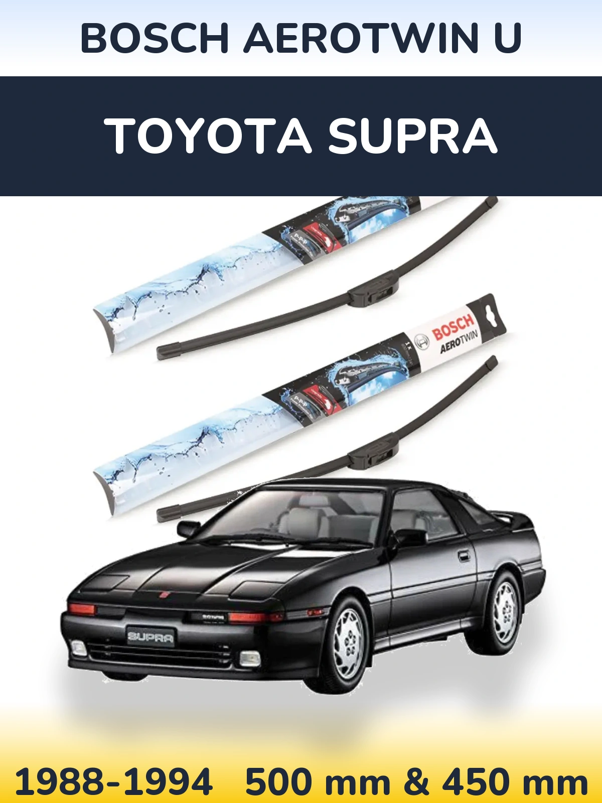 Komplet przednich wycieraczek BOSCH AeroTwin U 500 & 450 mm do Toyota Supra 1988-1994