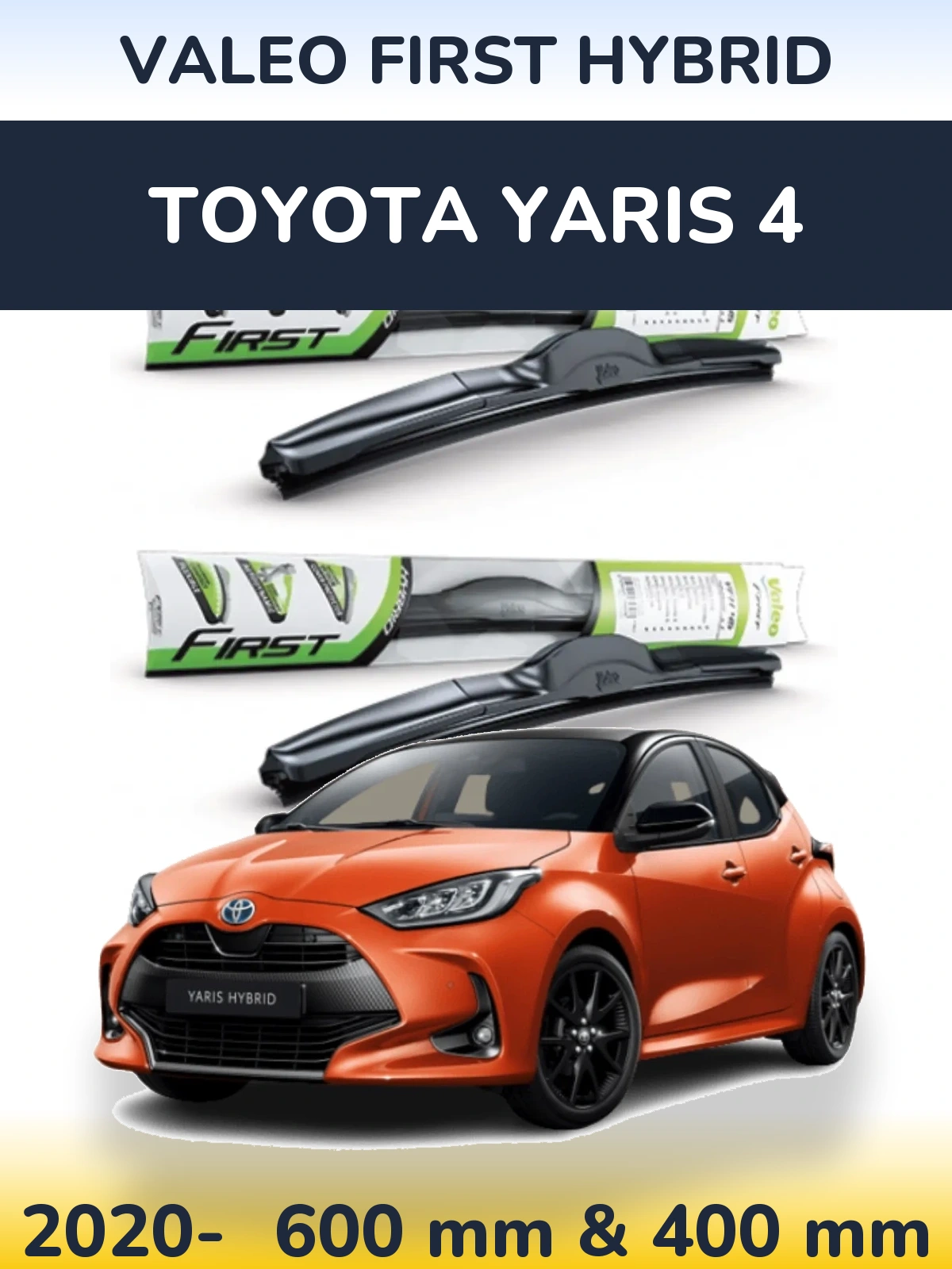 Front wiper blade set Valeo First Hybrid 600 & 400 mm for Toyota Yaris 4 2020-2026