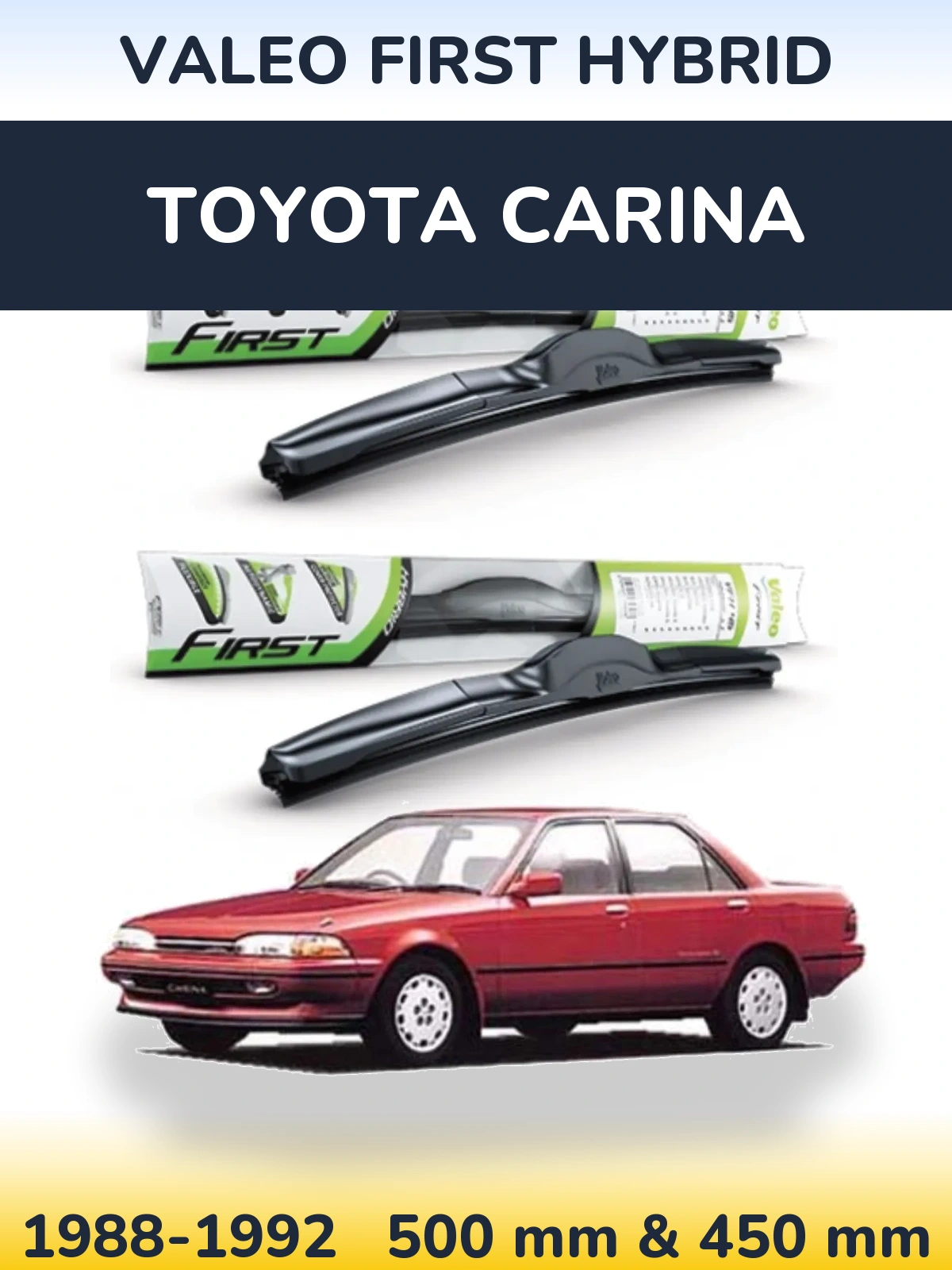 Front wiper blade set Valeo First Hybrid 500 & 450 mm for Toyota Carina 1988-1992