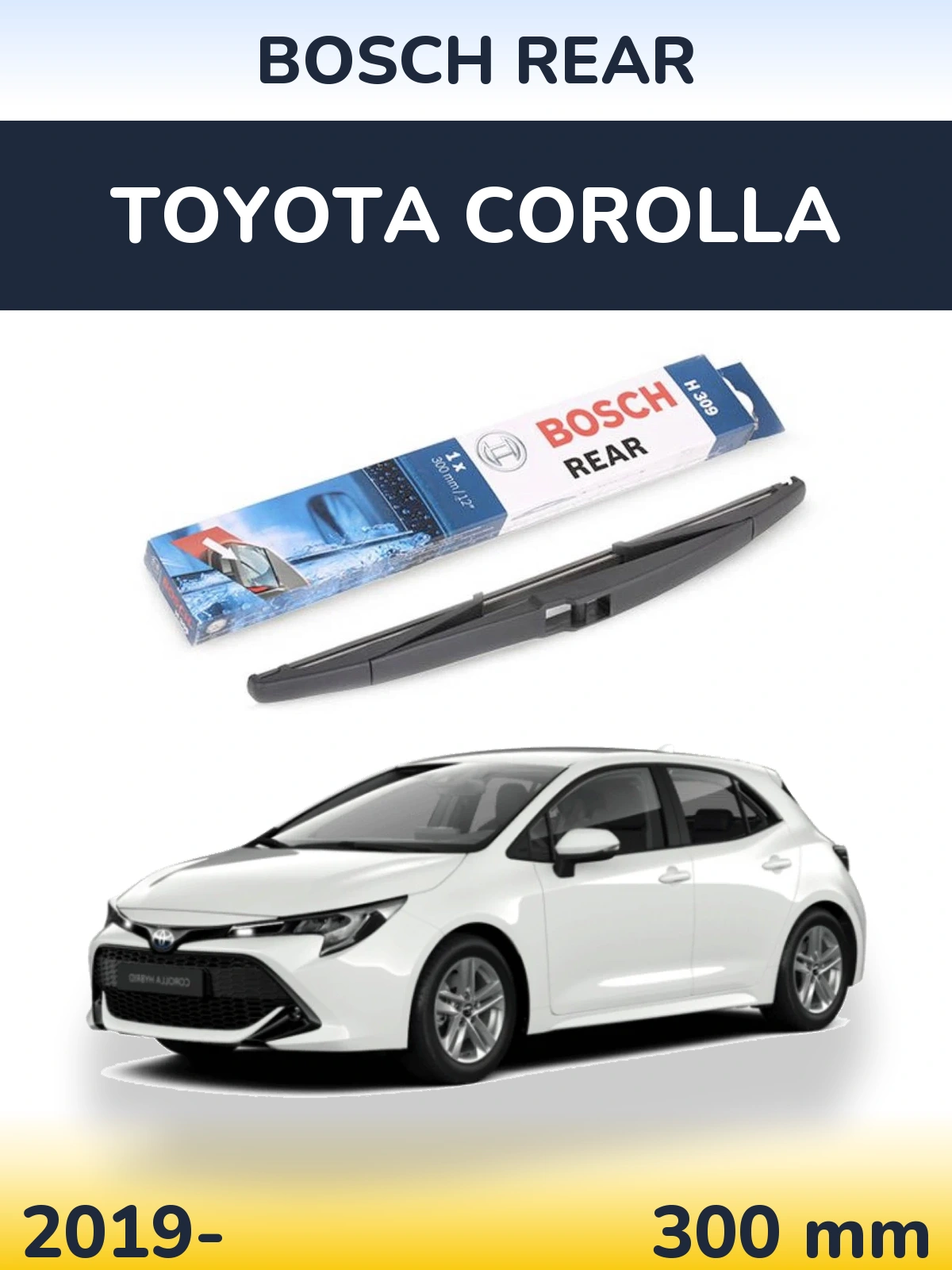 Rear wiper blade BOSCH Rear 300 mm for Toyota Corolla 2019-2026