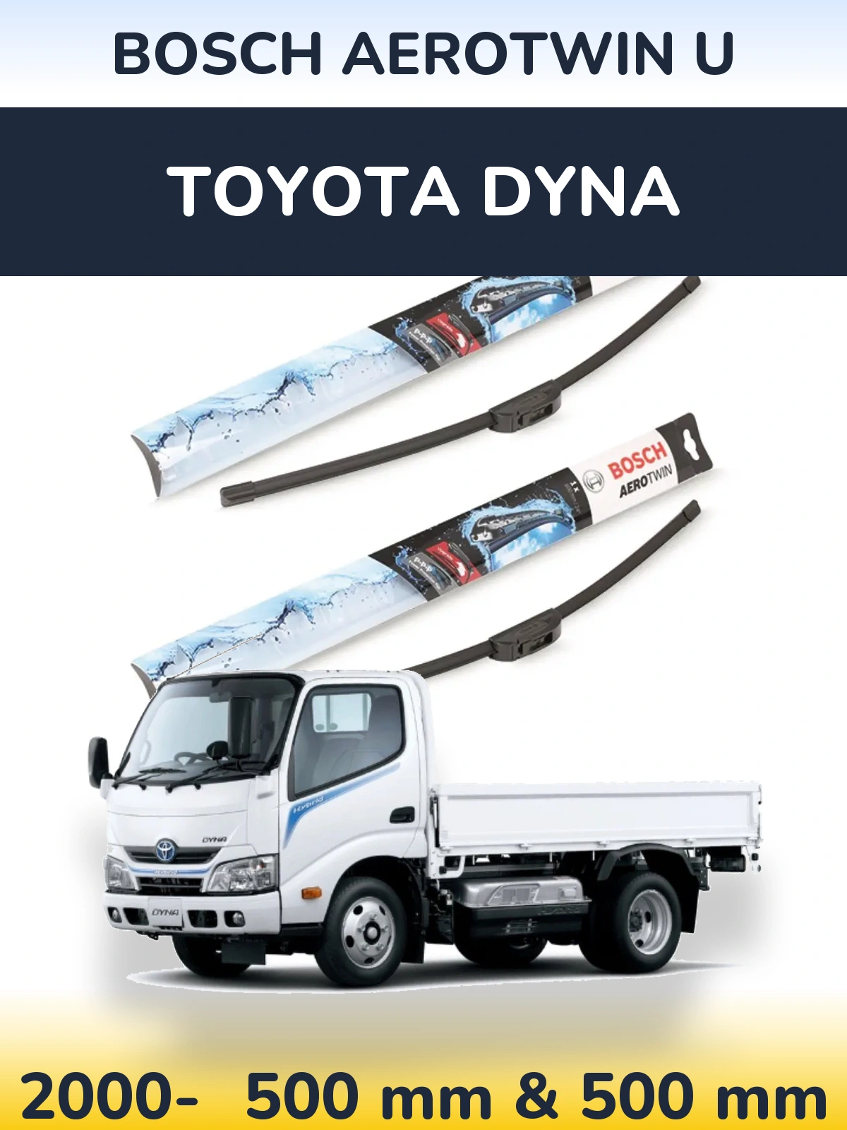 Komplet przednich wycieraczek BOSCH AeroTwin U 500 & 500 mm do Toyota Dyna 2000-2026