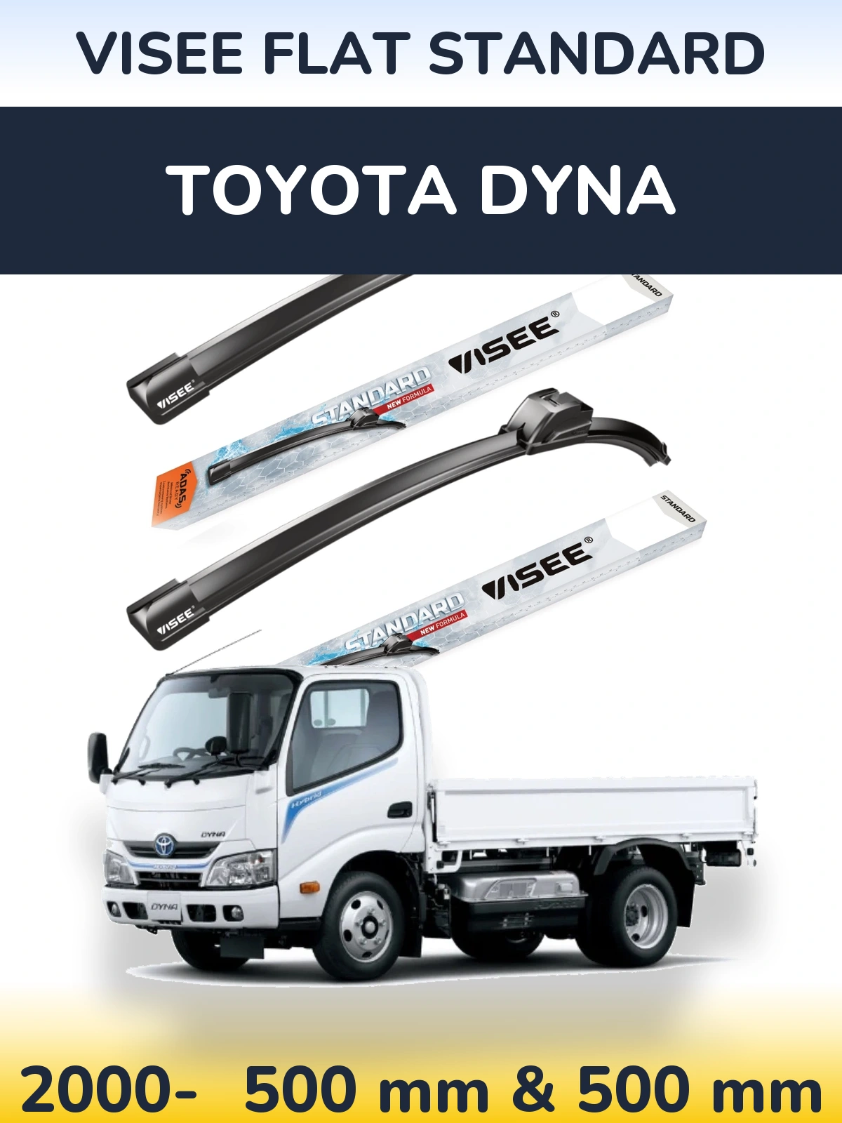 Front wiper blade set VISEE FLAT STANDARD 500 & 500 mm for Toyota Dyna 2000-2026