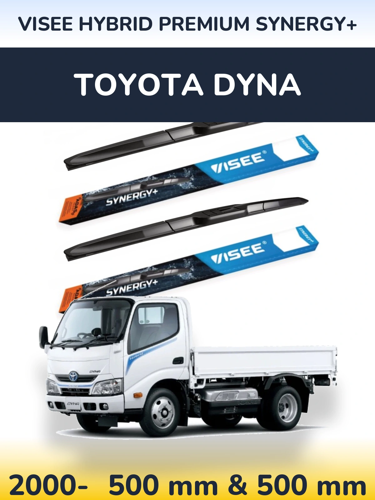 Komplet przednich wycieraczek VISEE HYBRID PREMIUM SYNERGY+ 500 & 500 mm do Toyota Dyna 2000-2026