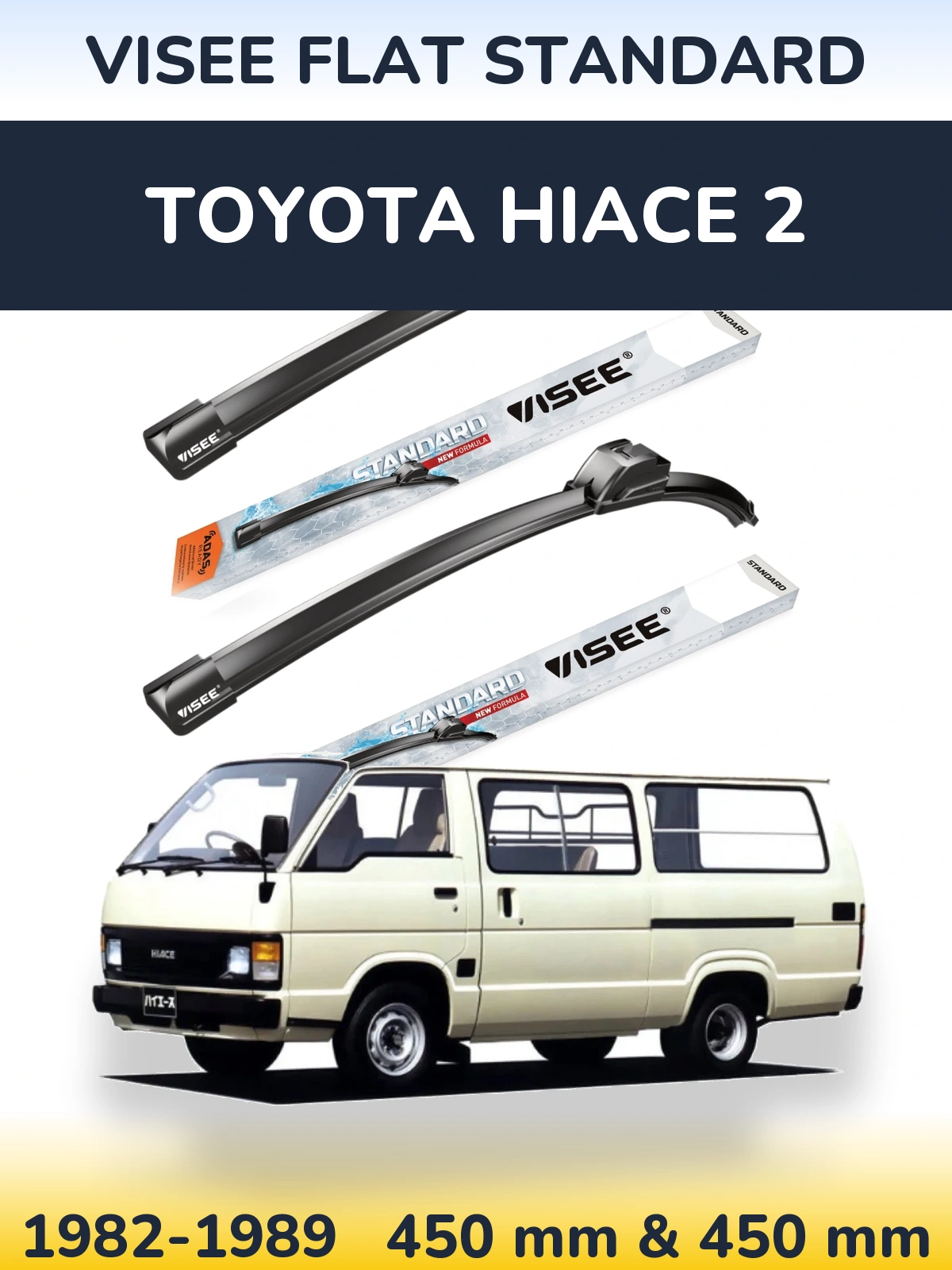 Komplet przednich wycieraczek VISEE FLAT STANDARD 450 & 450 mm do Toyota Hiace 2 1982-1989