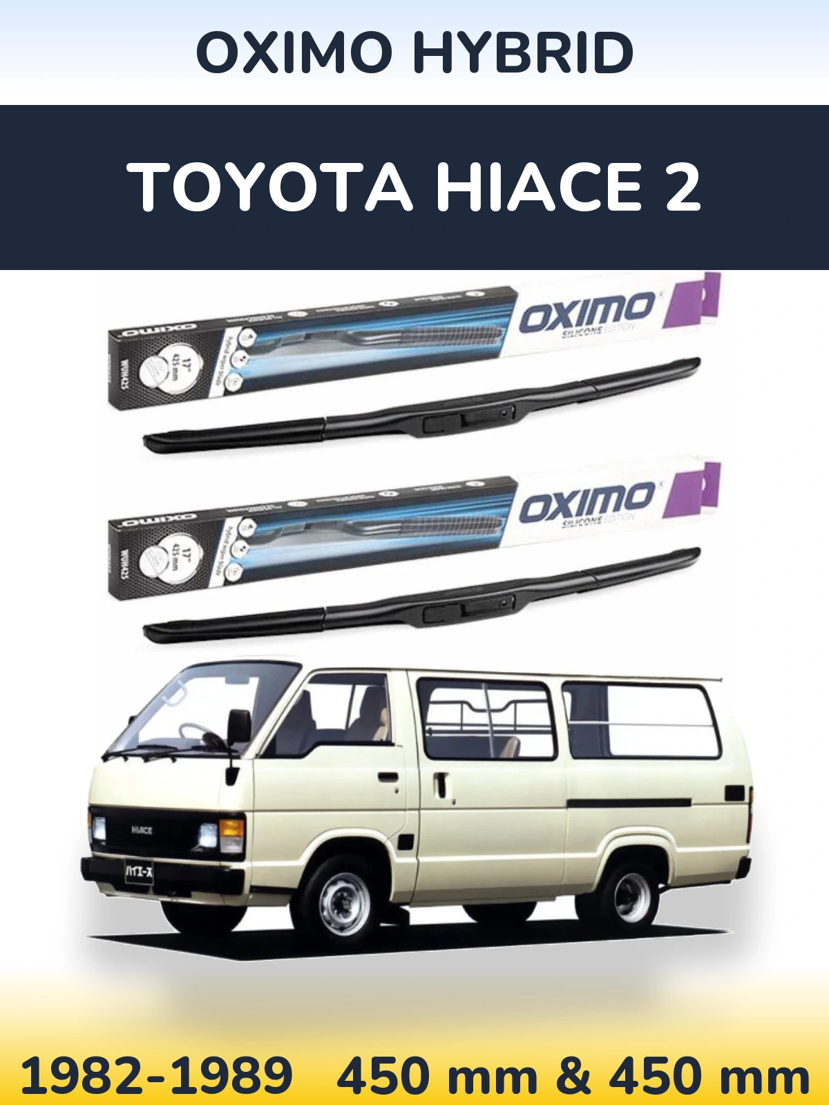 Front wiper blade set Oximo Hybrid 450 & 450 mm for Toyota Hiace 2 1982-1989