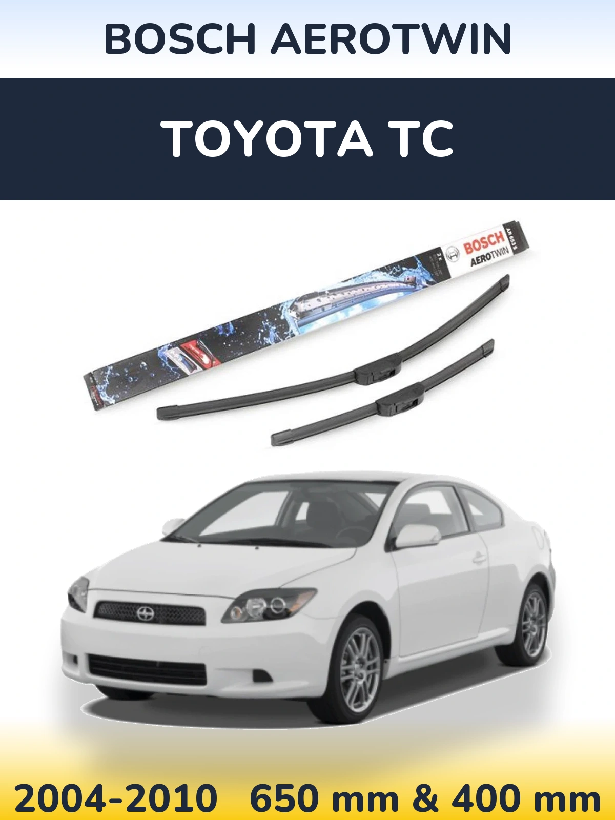 Front wiper blade set BOSCH AeroTwin 650 & 400 mm for Toyota tC 2004-2010