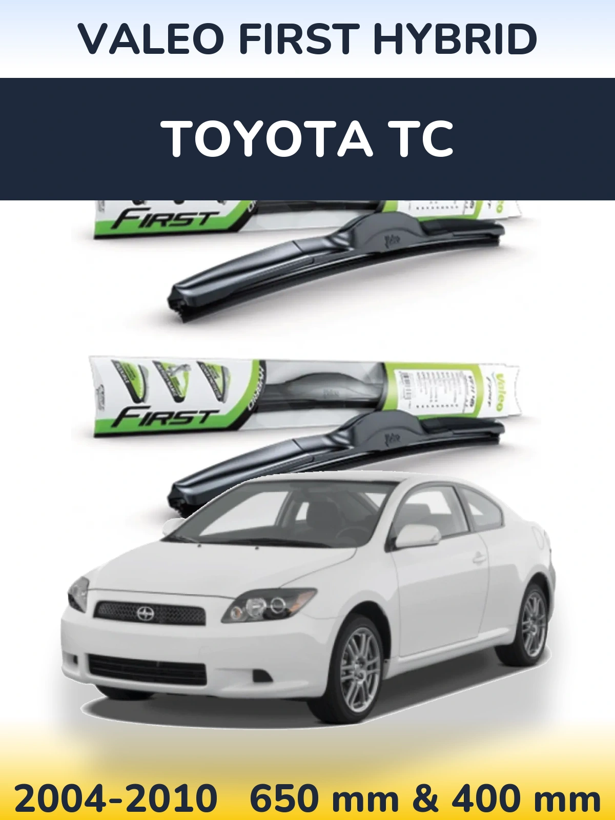 Komplet przednich wycieraczek Valeo First Hybrid 650 & 400 mm do Toyota tC 2004-2010