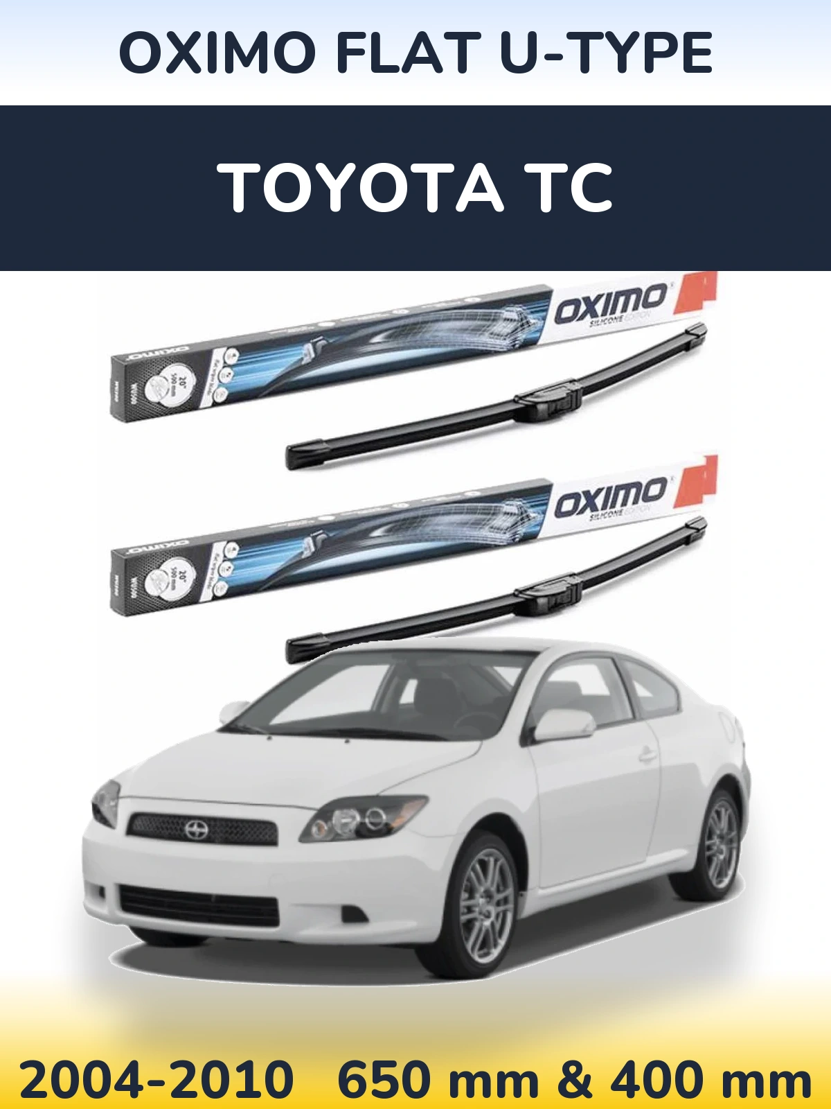 Комплект передних дворников Oximo Flat U-type 650 & 400 мм для Toyota tC 2004-2010