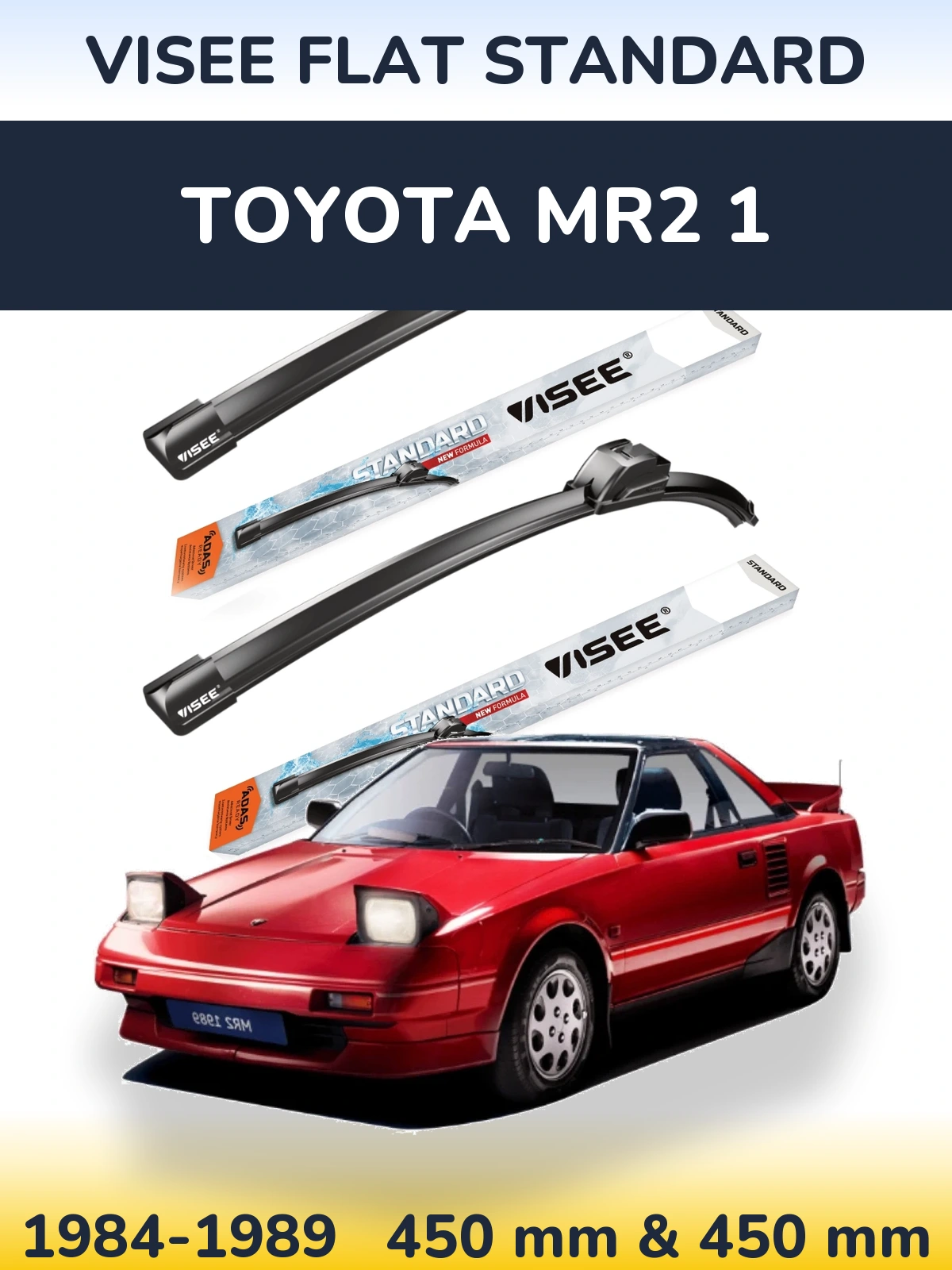 Komplet przednich wycieraczek VISEE FLAT STANDARD 450 & 450 mm do Toyota MR2 1 1984-1989