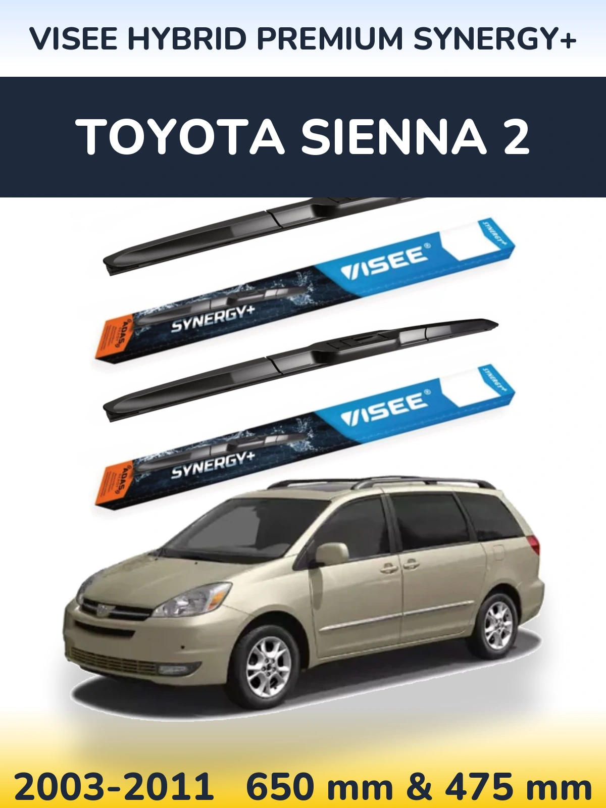 Komplet przednich wycieraczek VISEE HYBRID PREMIUM SYNERGY+ 650 & 475 mm do Toyota Sienna 2 2003-2011