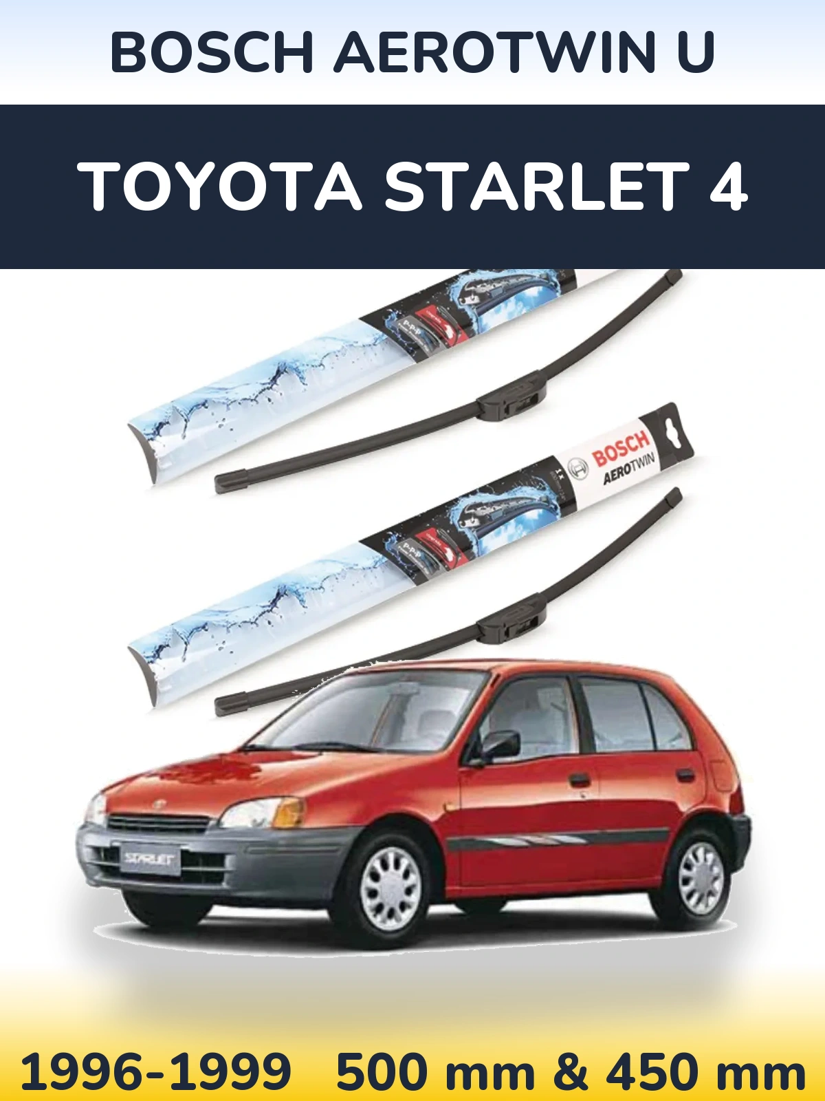 Front wiper blade set BOSCH AeroTwin U 500 & 450 mm for Toyota Starlet 4 1996-1999