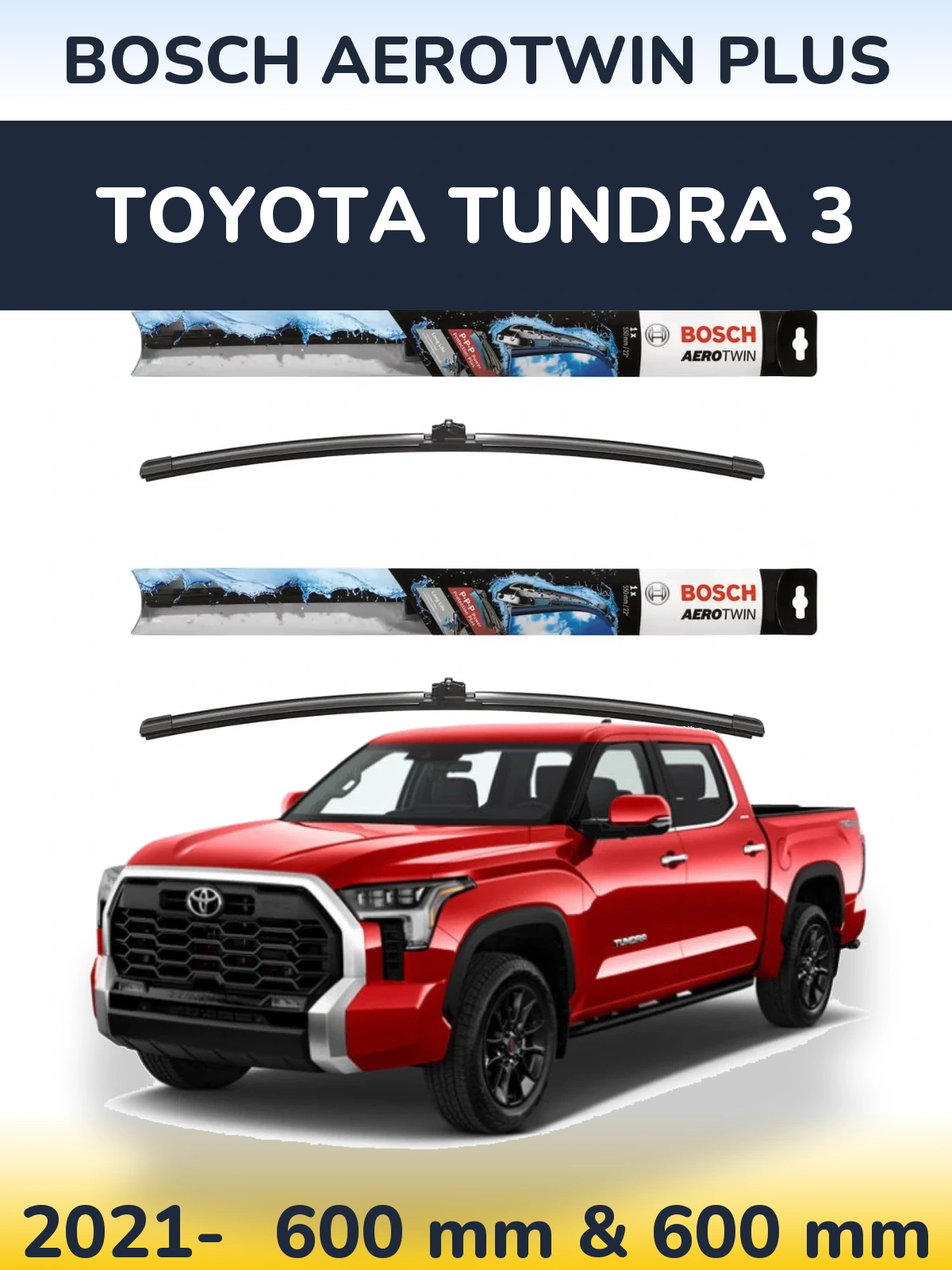 Front wiper blade set BOSCH AeroTwin Plus 600 & 600 mm for Toyota Tundra 3 2021-2026