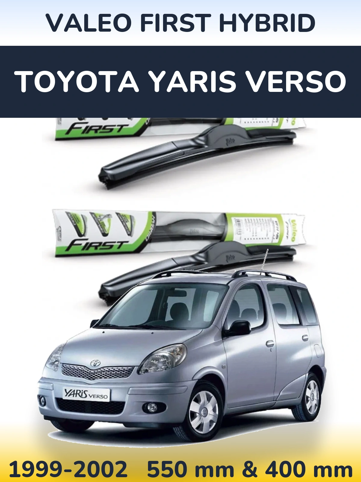 Комплект передніх щіток Valeo First Hybrid 550 & 400 мм для Toyota Yaris Verso 1999-2002