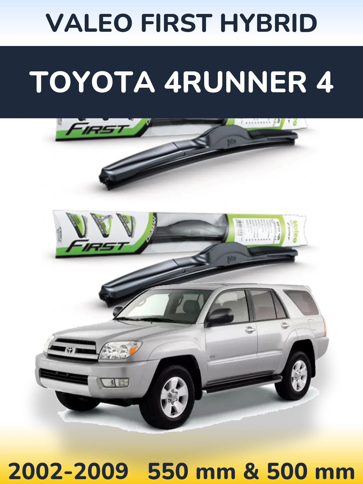 Комплект передних дворников Valeo First Hybrid 550 & 500 мм для Toyota 4Runner 4 2002-2009