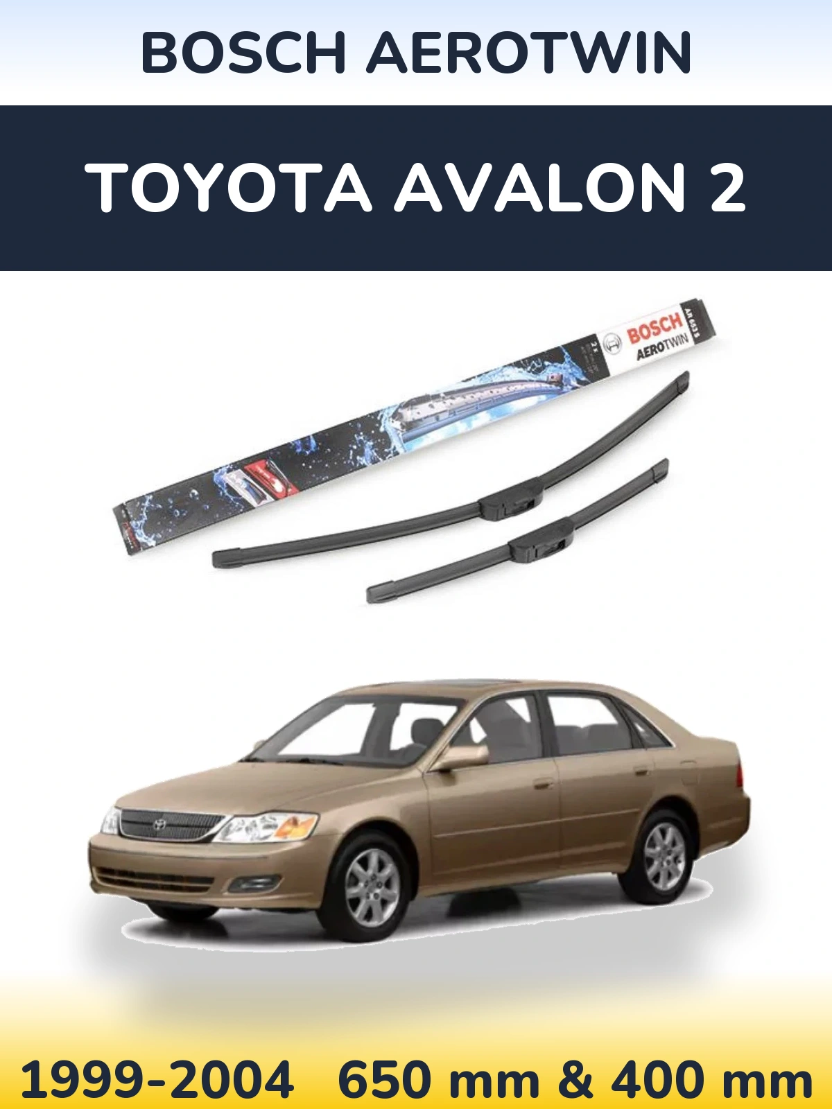 Komplet przednich wycieraczek BOSCH AeroTwin 650 & 400 mm do Toyota Avalon 2 1999-2004