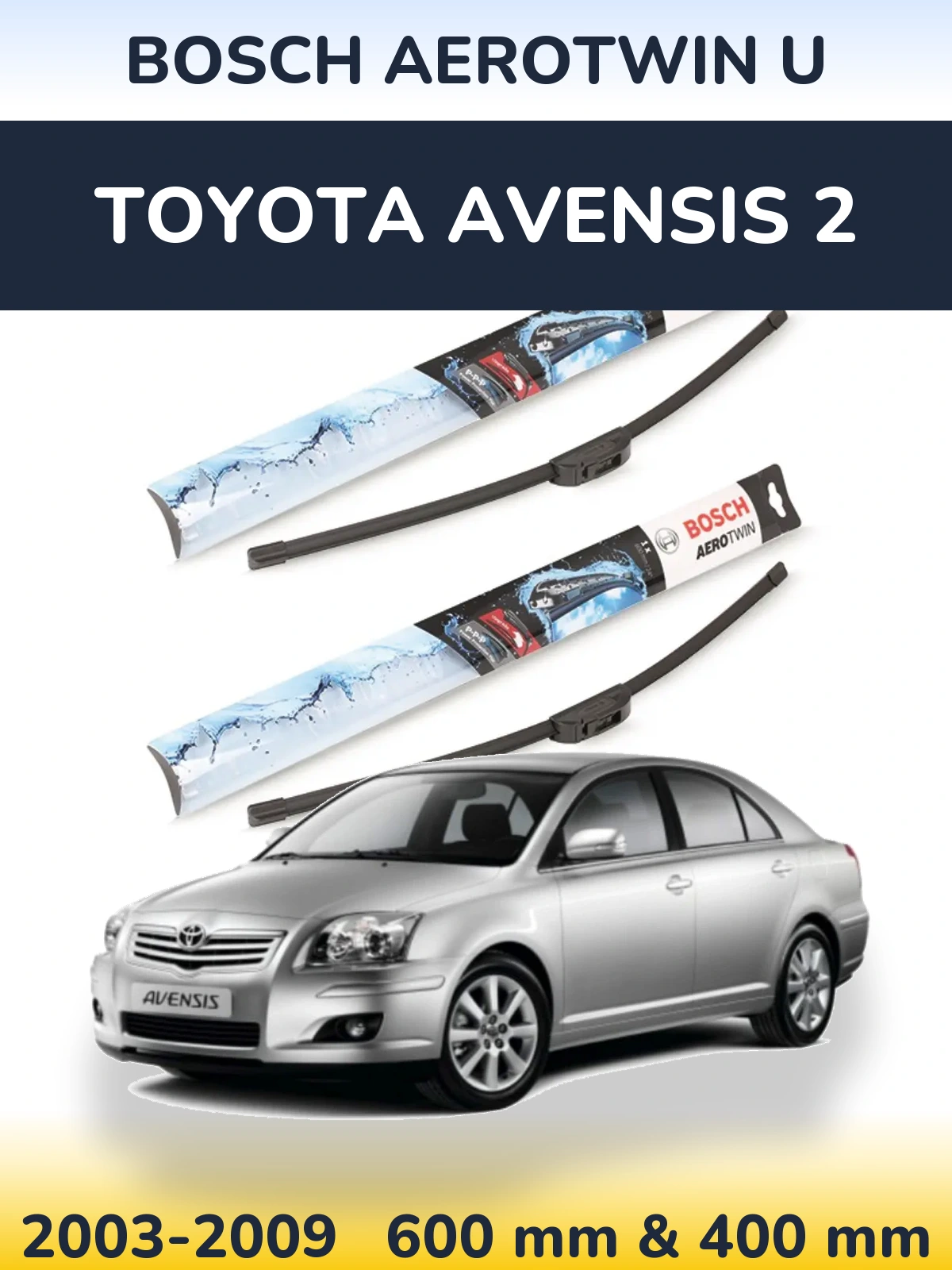 Комплект передних дворников BOSCH AeroTwin U 600 & 400 мм для Toyota Avensis 2 2003-2009