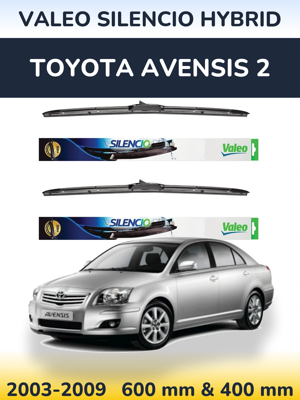 Komplet przednich wycieraczek Valeo Silencio Hybrid 600 & 400 mm do Toyota Avensis 2 2003-2009