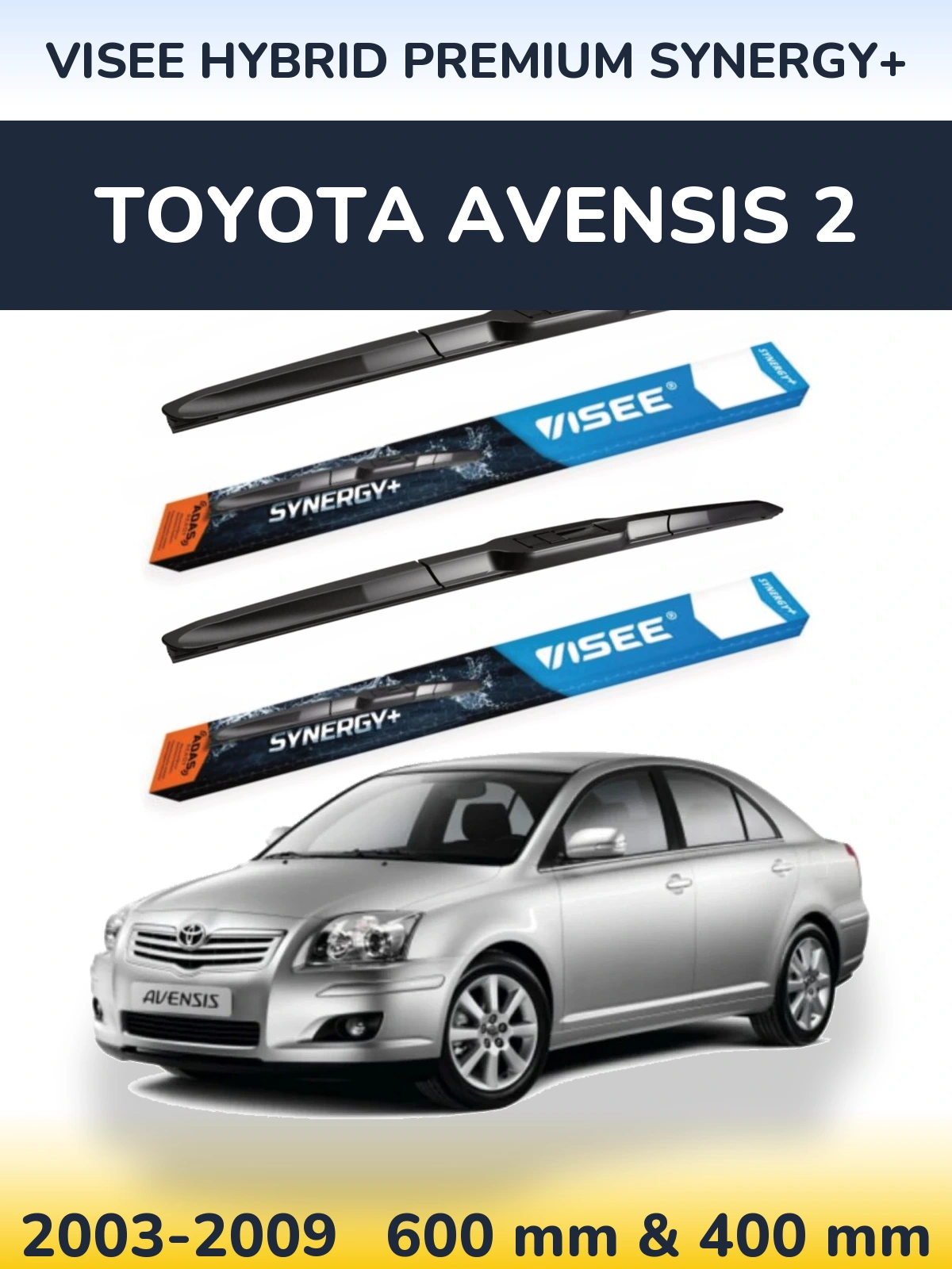 Komplet przednich wycieraczek VISEE HYBRID PREMIUM SYNERGY+ 600 & 400 mm do Toyota Avensis 2 2003-2009