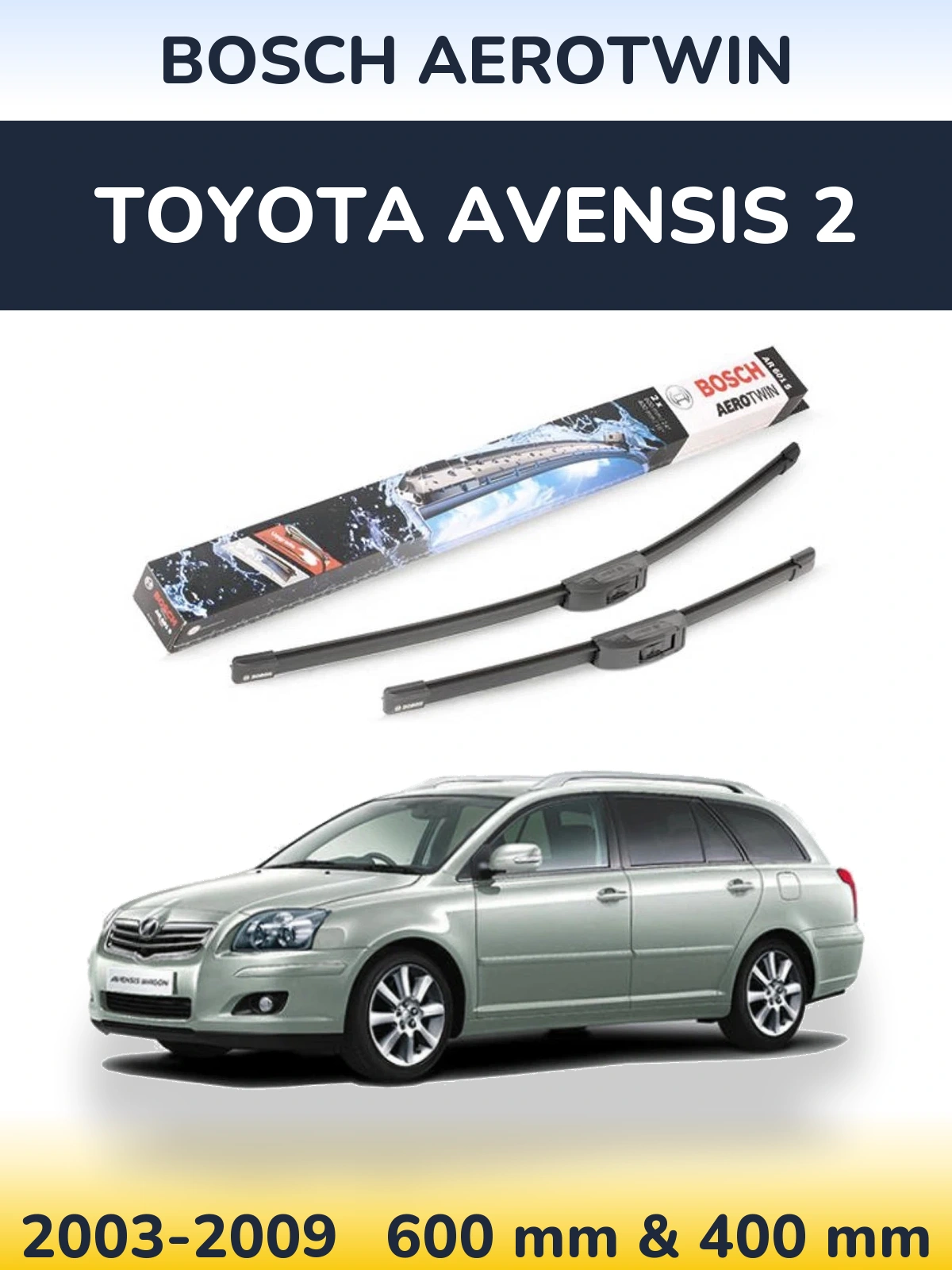 Komplet przednich wycieraczek BOSCH AeroTwin 600 & 400 mm do Toyota Avensis 2 2003-2009