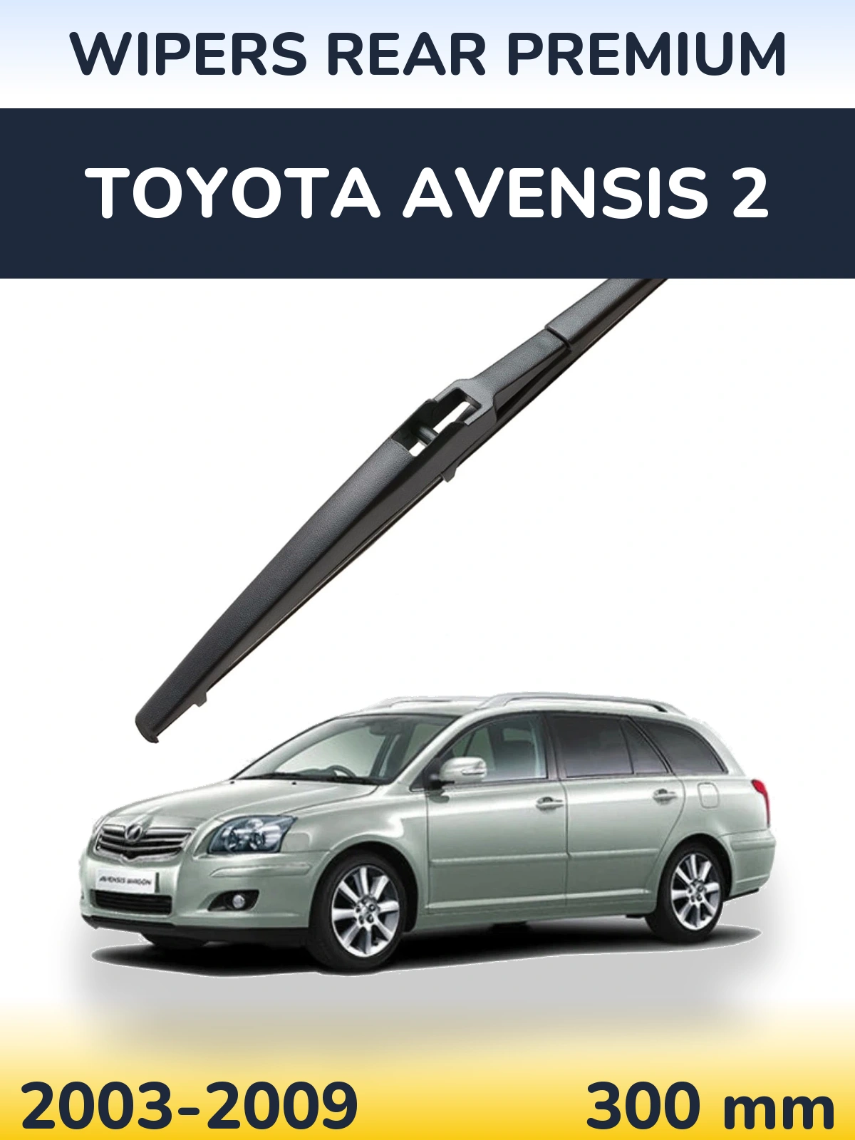 Tylna wycieraczka WIPERS REAR PREMIUM 300 mm do Toyota Avensis 2 2003-2009