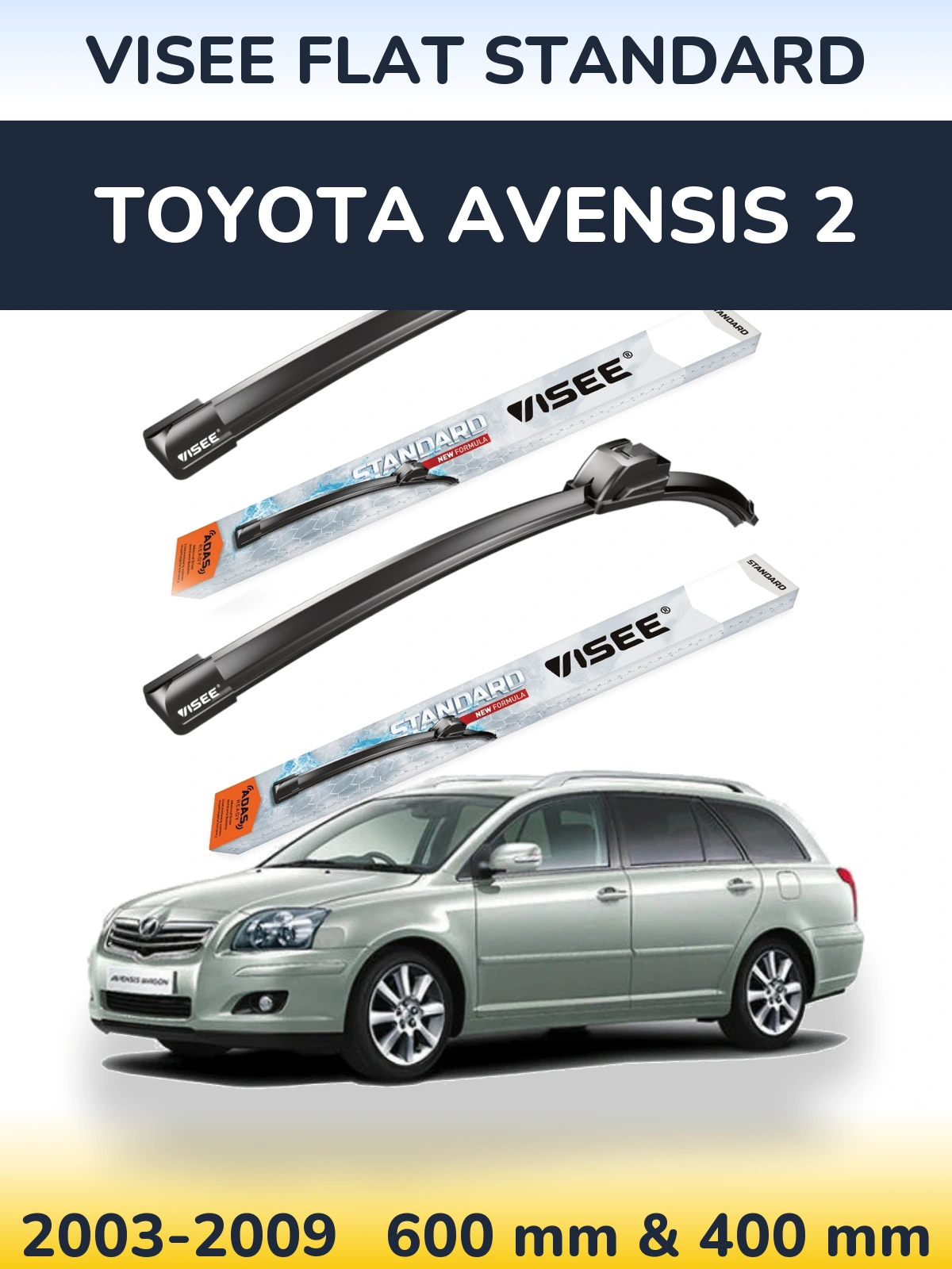 Komplet przednich wycieraczek VISEE FLAT STANDARD 600 & 400 mm do Toyota Avensis 2 2003-2009