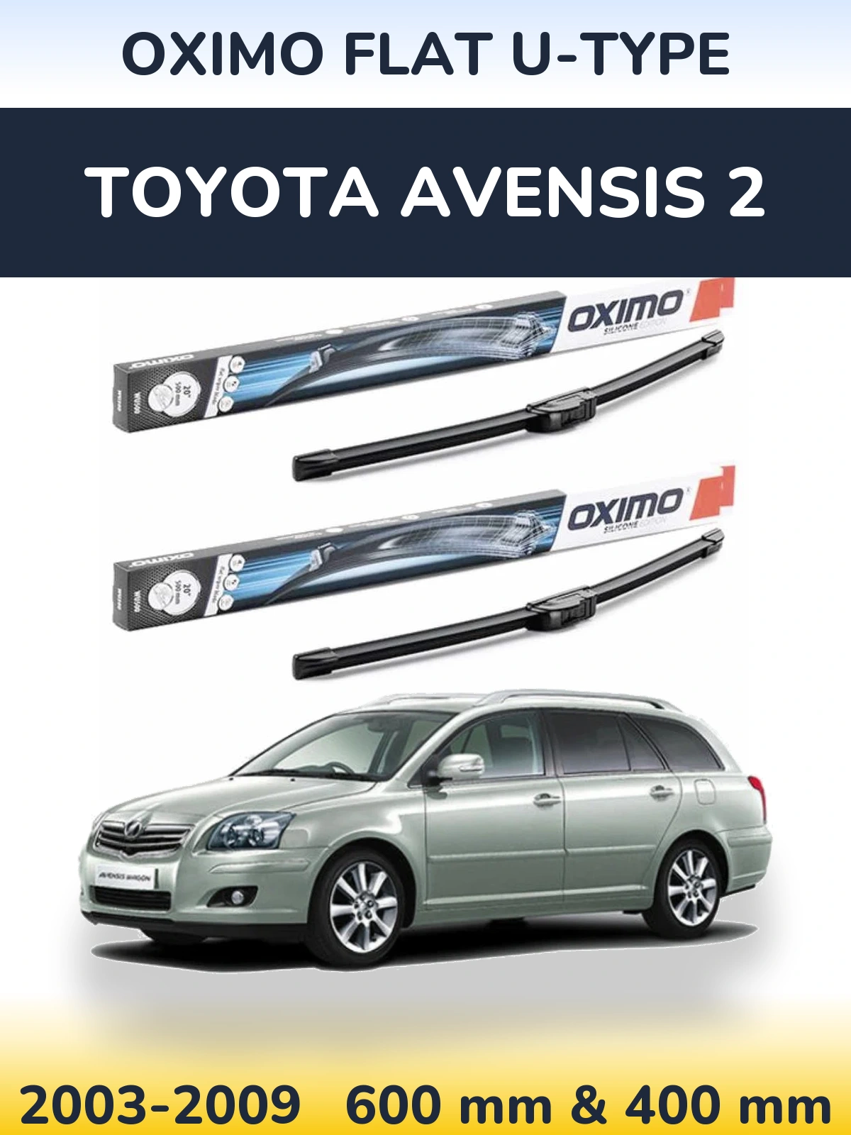 Front wiper blade set Oximo Flat U-type 600 & 400 mm for Toyota Avensis 2 2003-2009