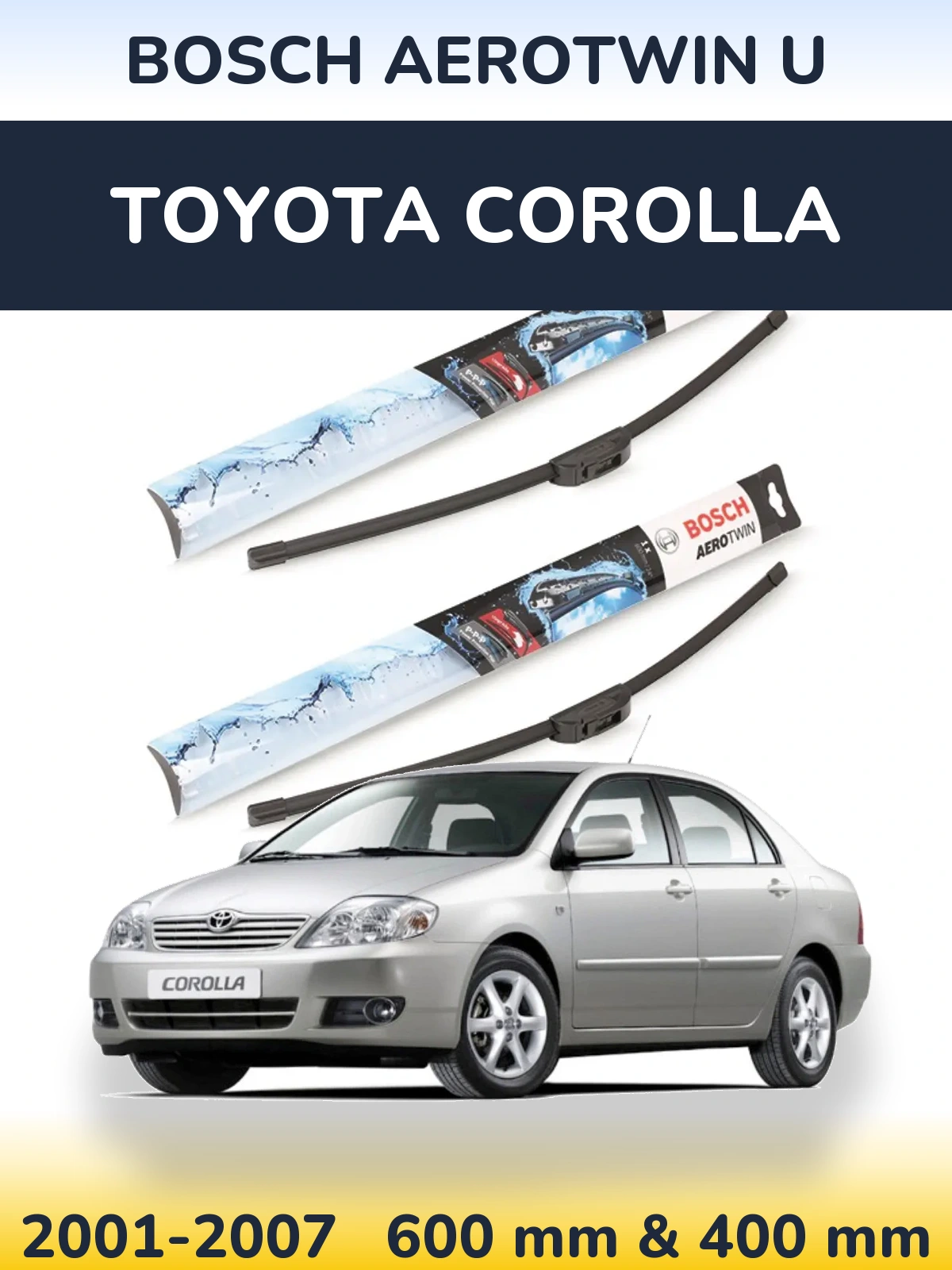Front wiper blade set BOSCH AeroTwin U 600 & 400 mm for Toyota Corolla 2001-2007