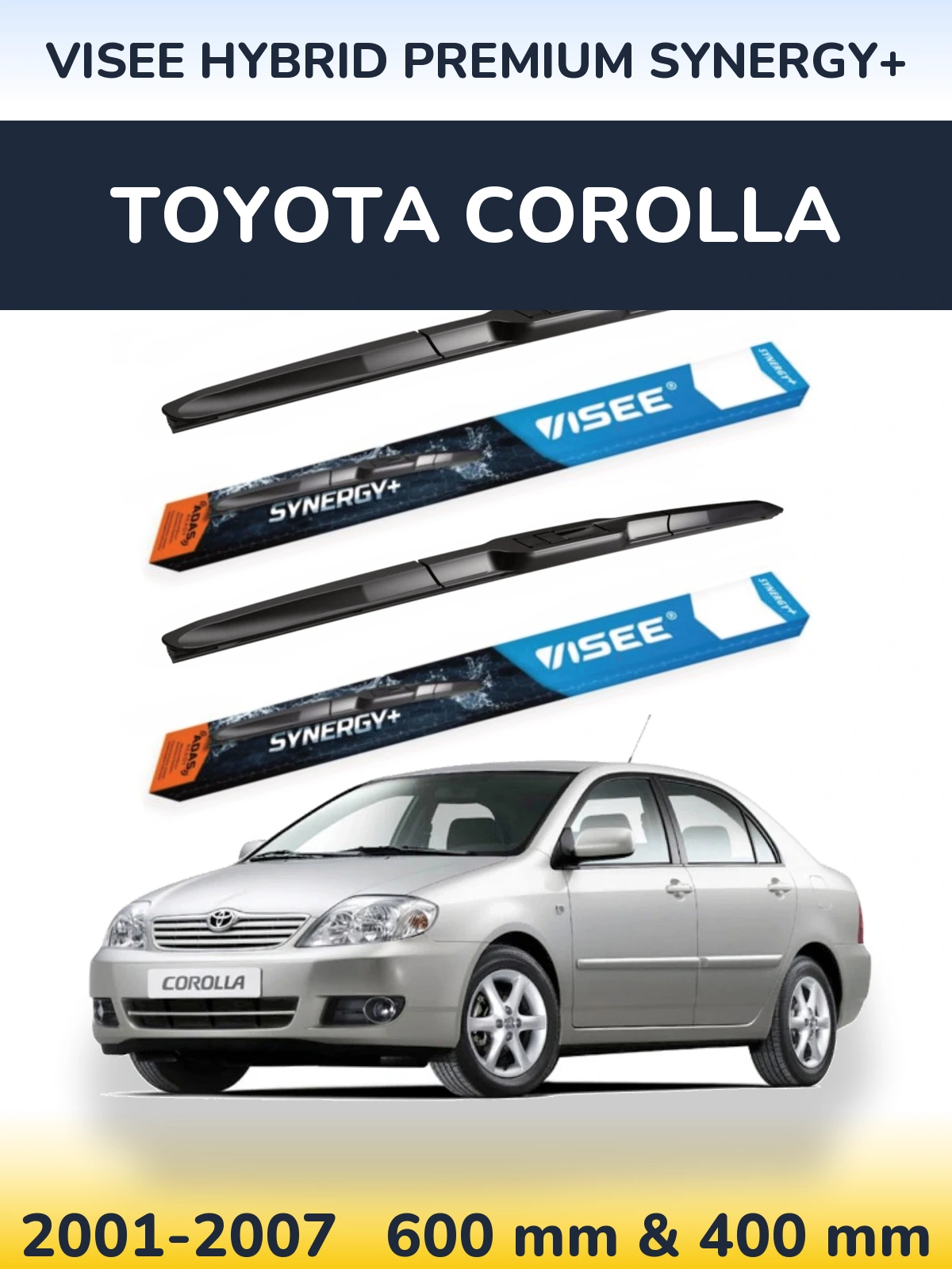 Komplet przednich wycieraczek VISEE HYBRID PREMIUM SYNERGY+ 600 & 400 mm do Toyota Corolla 2001-2007